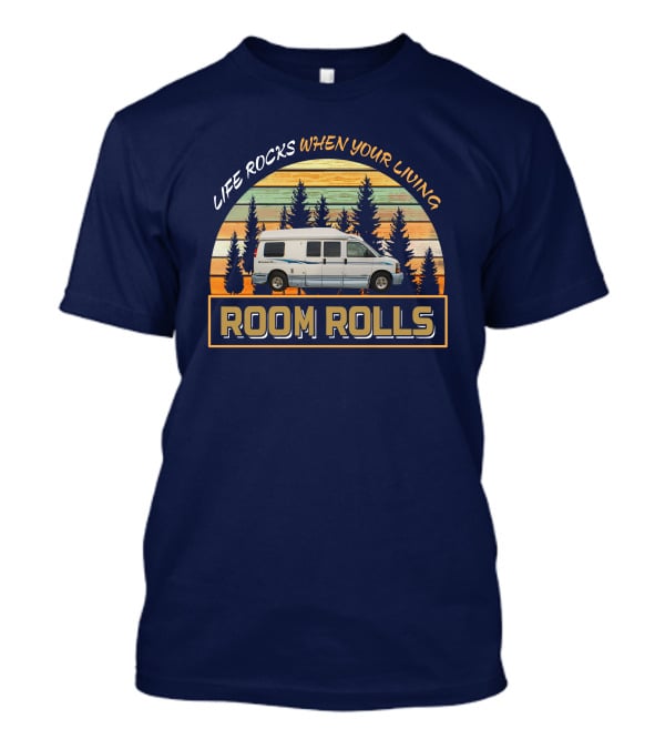 Life Rocks When Your Living Room Rolls Roadtrek Chevy 190P Adventure T-Shirt