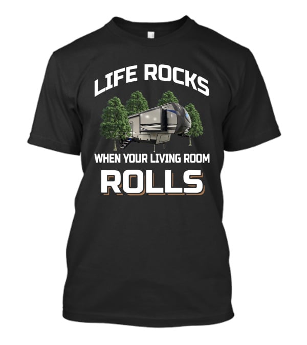 LIFE ROCKS WHEN YOUR LIVING ROOM ROLLS Keystone Sprinter 3550 T-Shirt