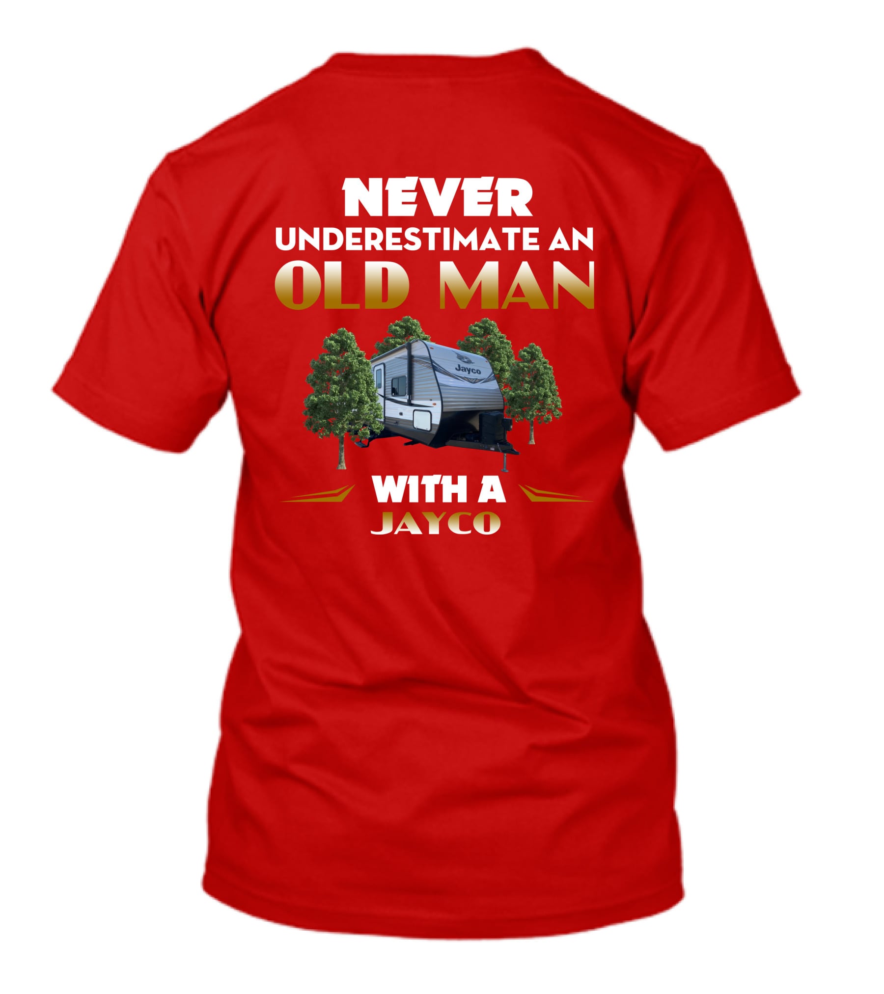 NEVER UNDERESTIMATE AN OLD MAN WITH A JAYCO Jay Flight-32BHDS T-Shirt