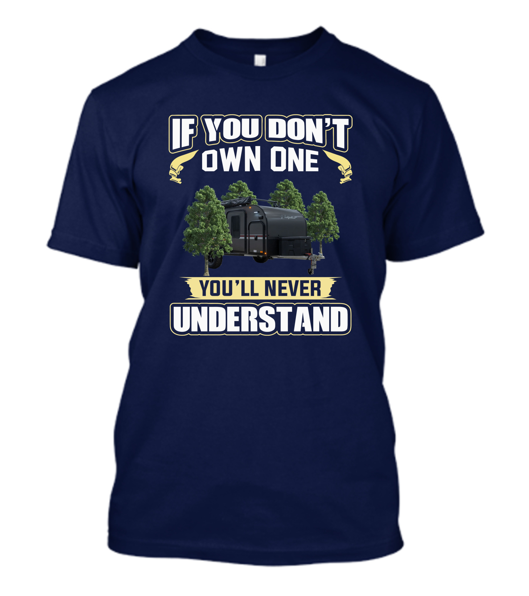 If You Don't Own One You'll Never Understand Intech Flyer RV T-Shirt