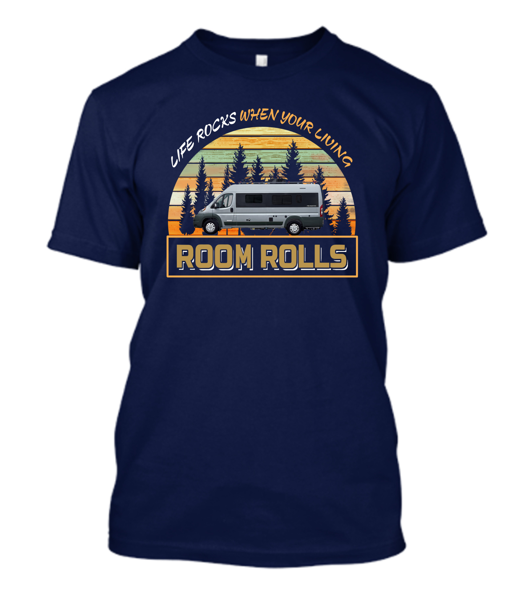 LIFE ROCKS WHEN YOUR LIVING ROOM ROLLS Winnebago Travato T-Shirt