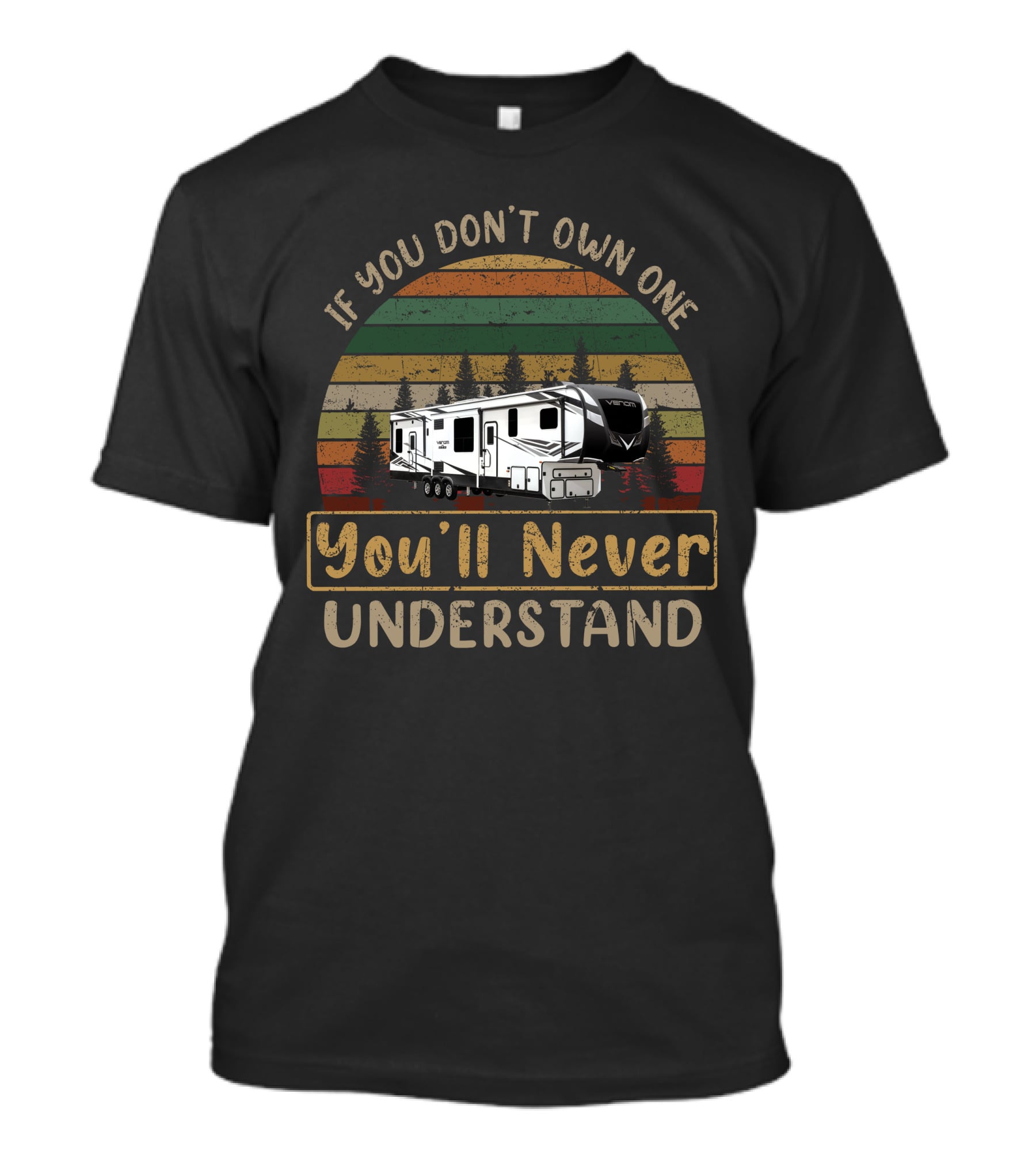 If You Don't Own One You'll Never Understand Vintage Camper Retro T-Shirt
