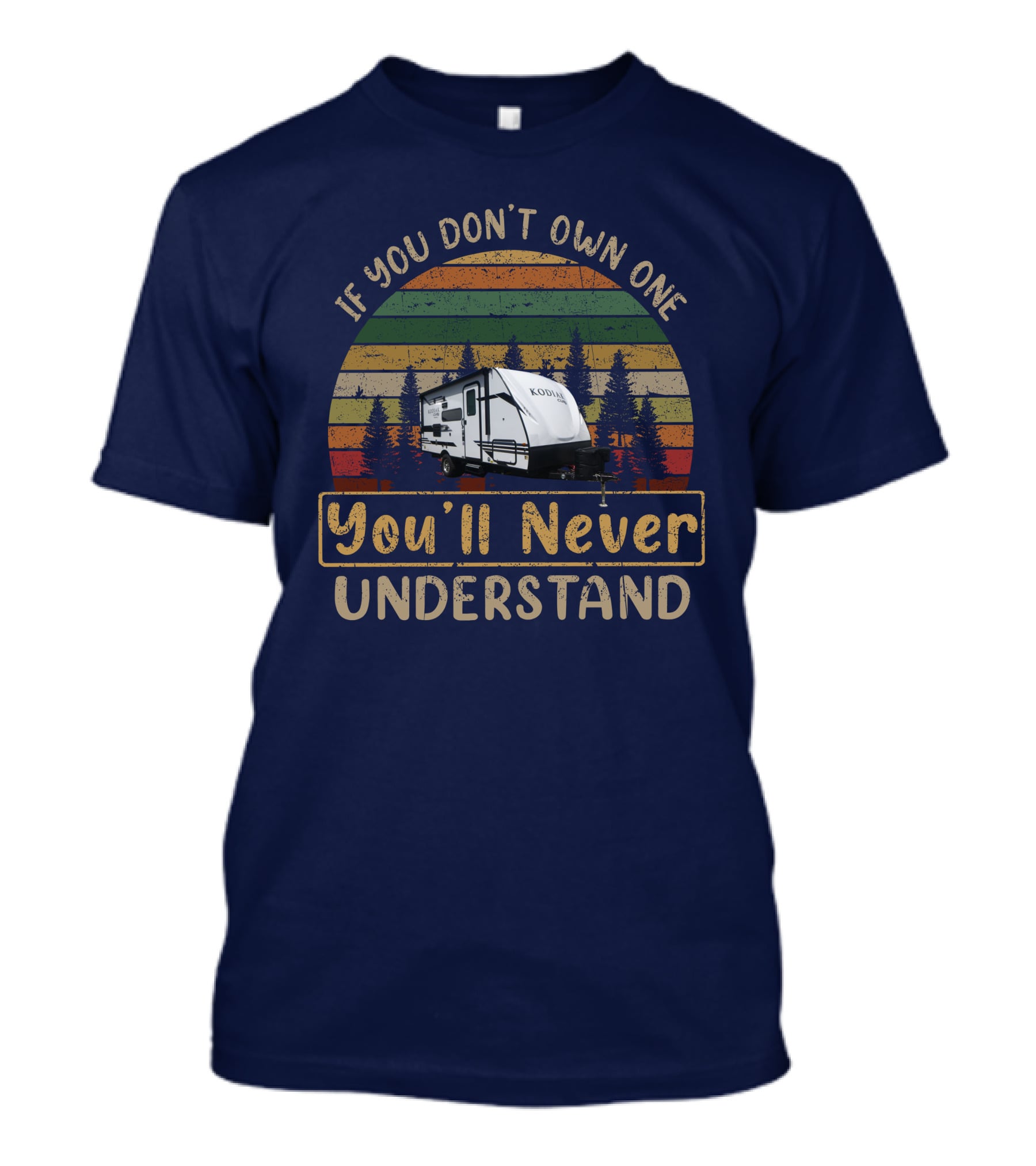 IF YOU DON'T OWN ONE YOU'LL NEVER UNDERSTAND KODIAK 175BH T-Shirt
