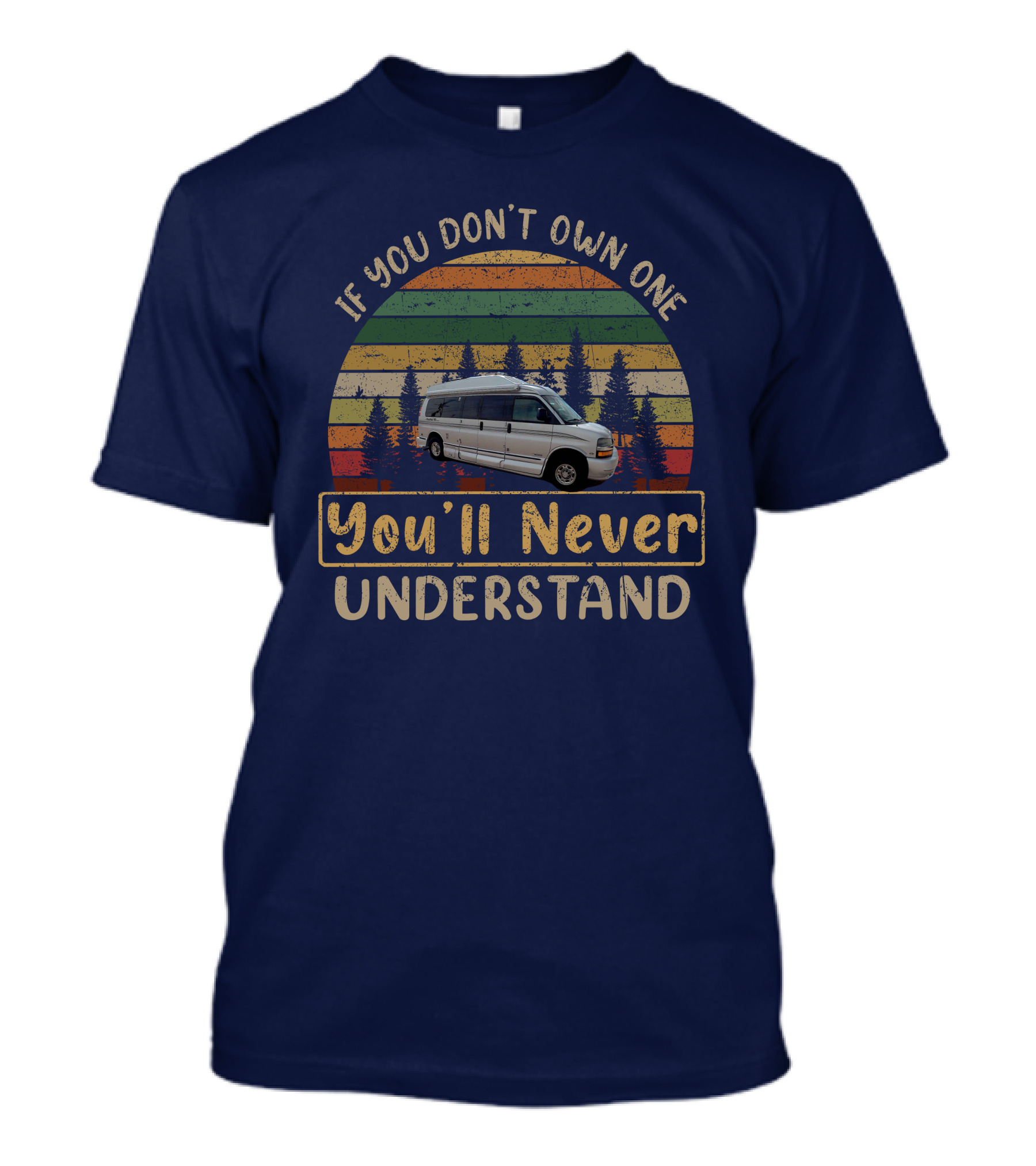 If You Don't Own One You'll Never Understand Roadtrek-190P T-Shirt