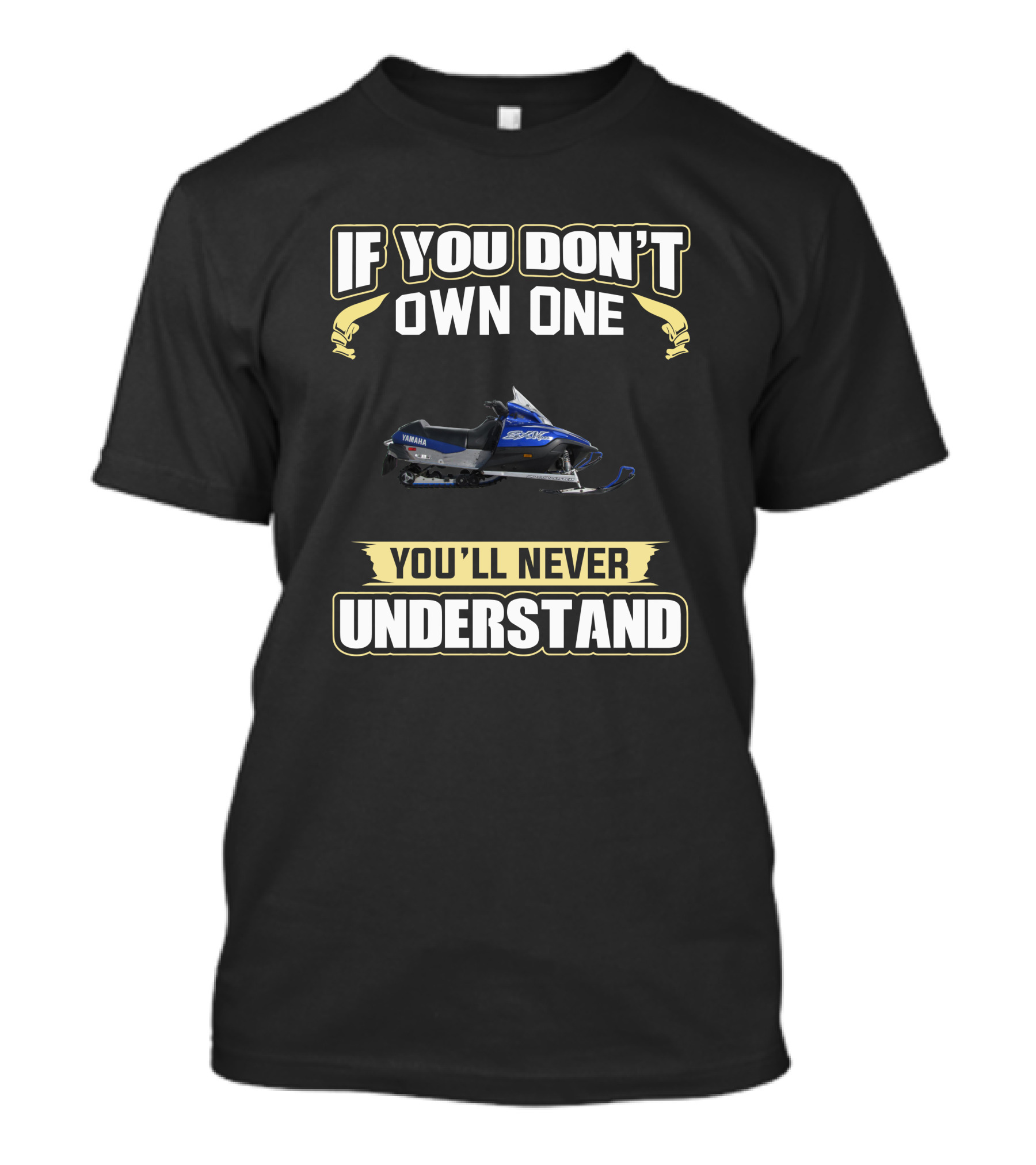 If You Don't Own One You'll Never Understand Yamaha Viper T-Shirt