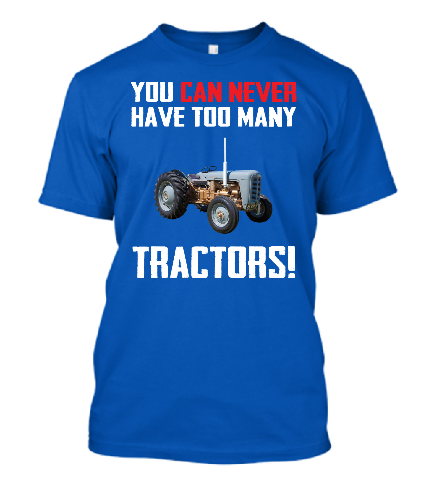 You Can Never Have Too Many Tractors Ferguson FE35 T-Shirt