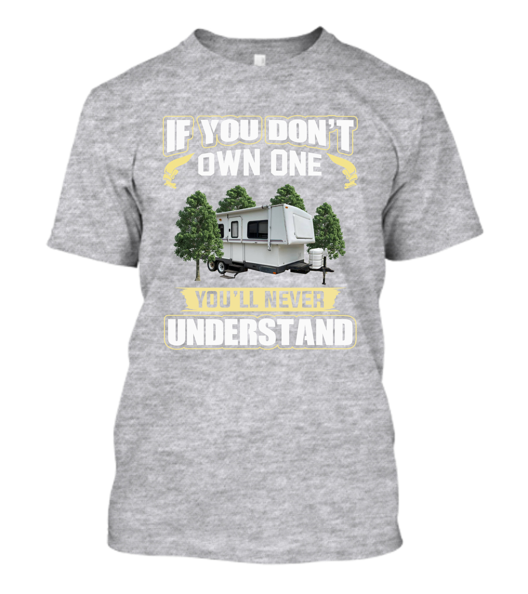 If You Don't Own One You'll Never Understand Hilo Camper T-Shirt