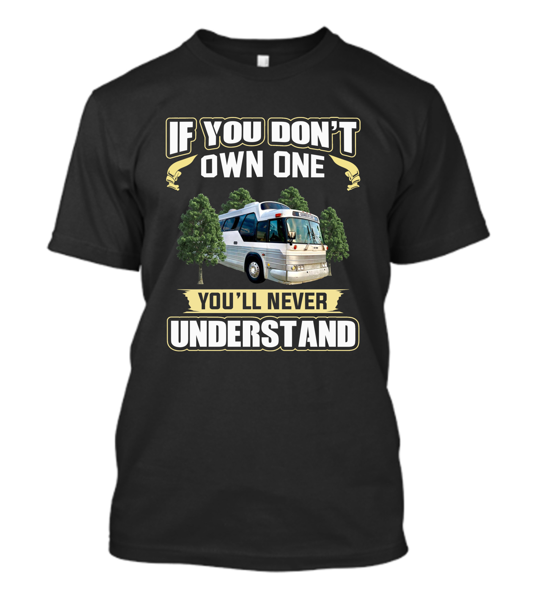 If You Don't Own One You'll Never Understand GM Buffalo Bus 4107 T-Shirt
