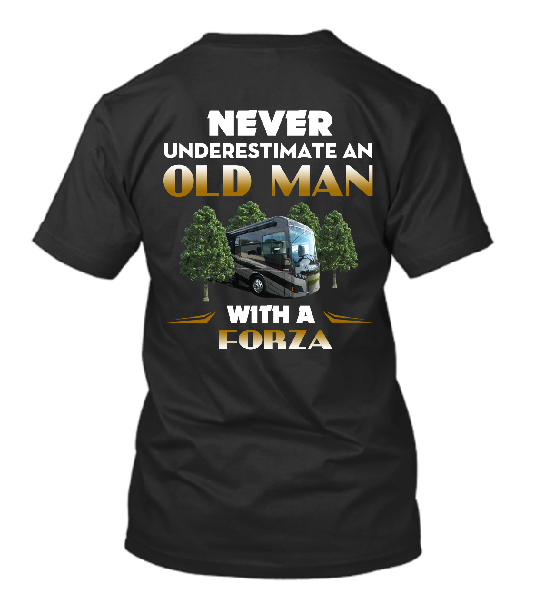 Never Underestimate An Old Man With A Winnebago Forza RV T-Shirt