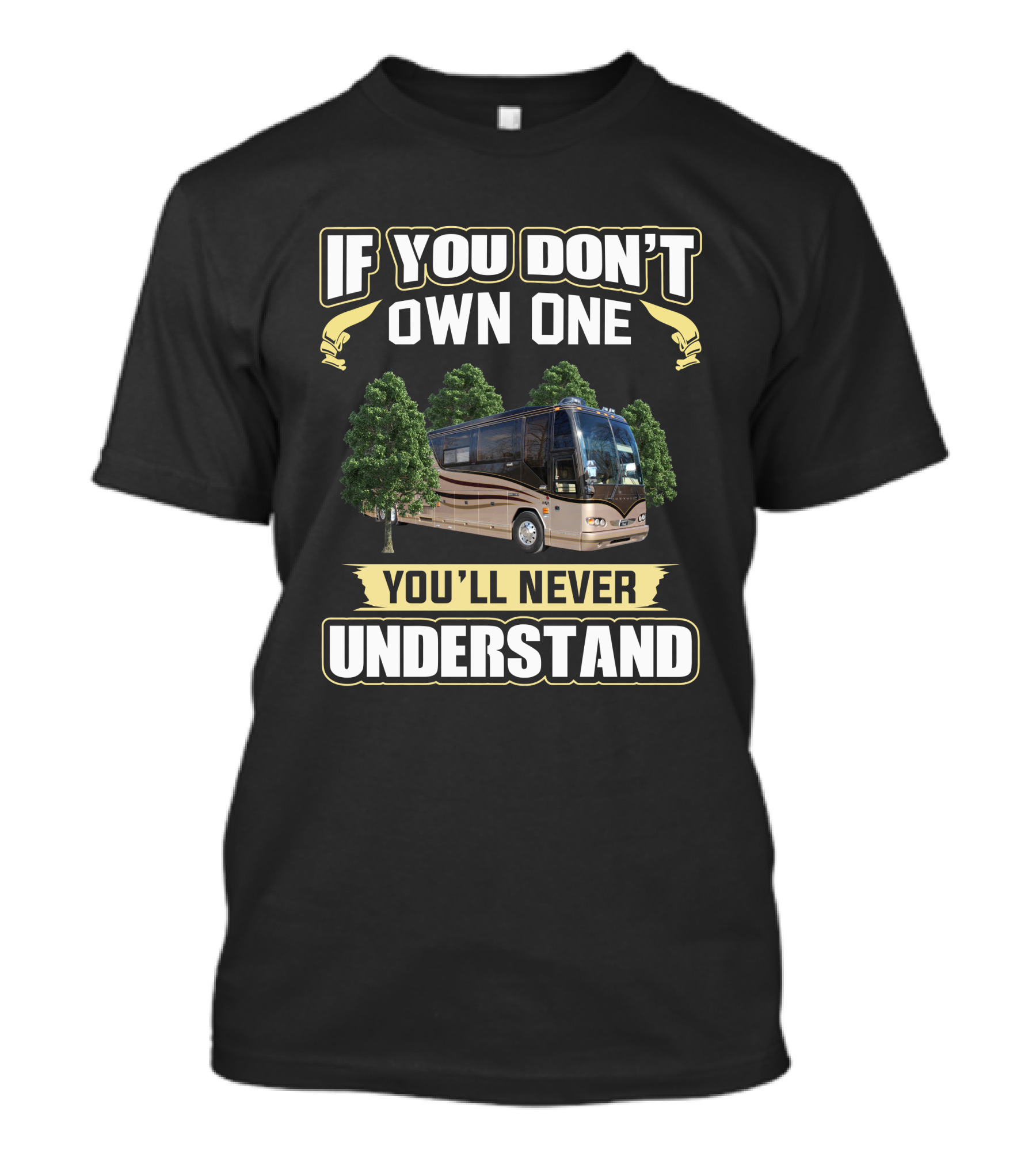 If You Don't Own One You'll Never Understand Prevost Liberty H3-45 Bus T-Shirt