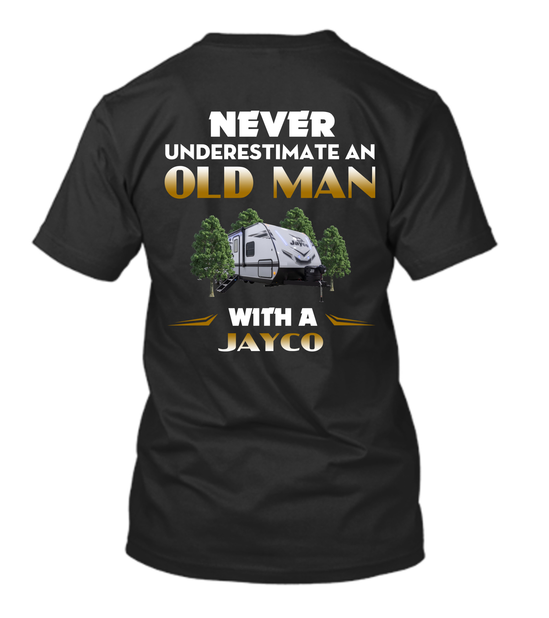 NEVER UNDERESTIMATE AN OLD MAN WITH A JAYCO JAYFEATHER 27BHB T-Shirt