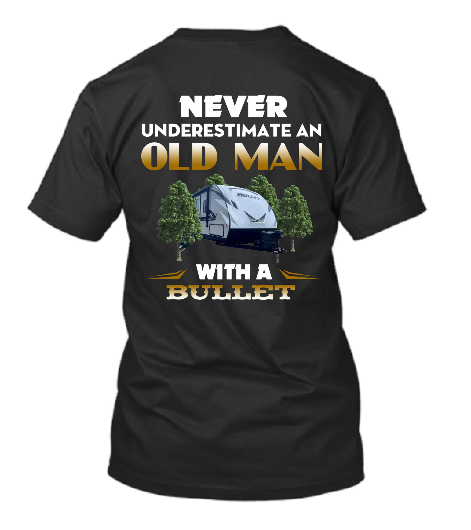 NEVER UNDERESTIMATE AN OLD MAN WITH A BULLET T-Shirt