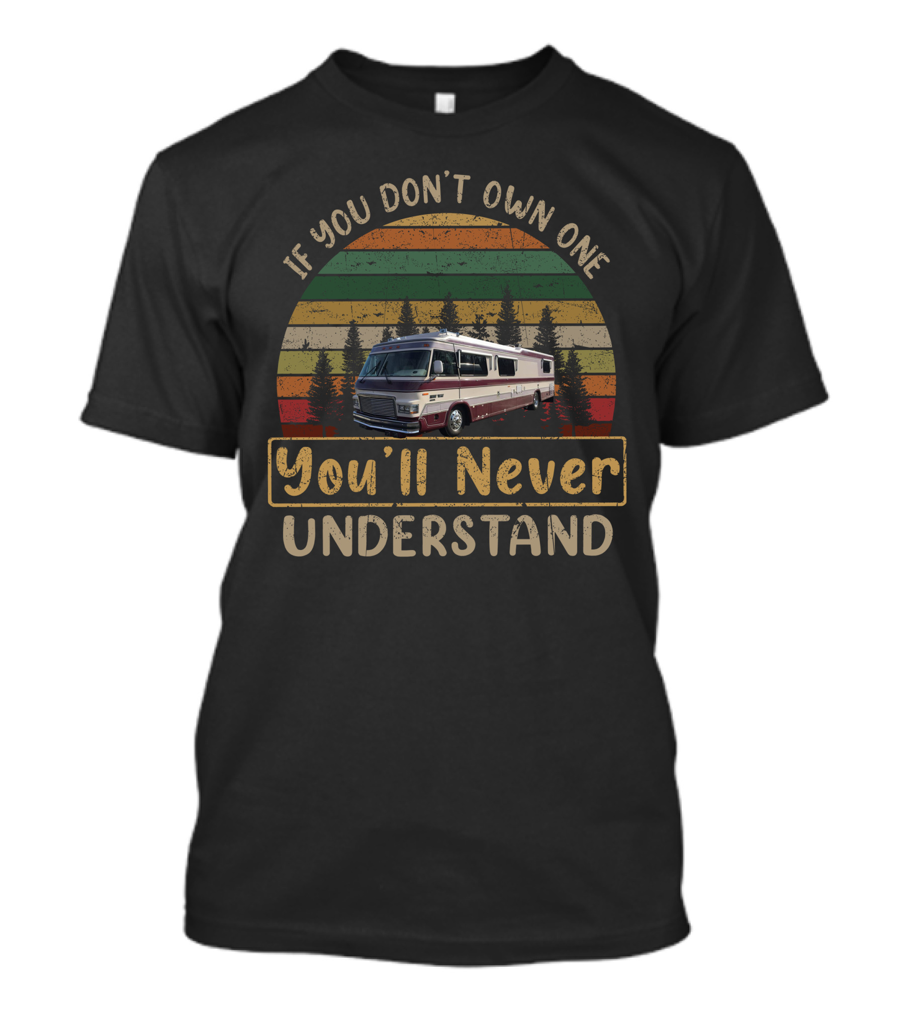 If You Don't Own One You'll Never Understand Retro RV Forest Stripes T-Shirt