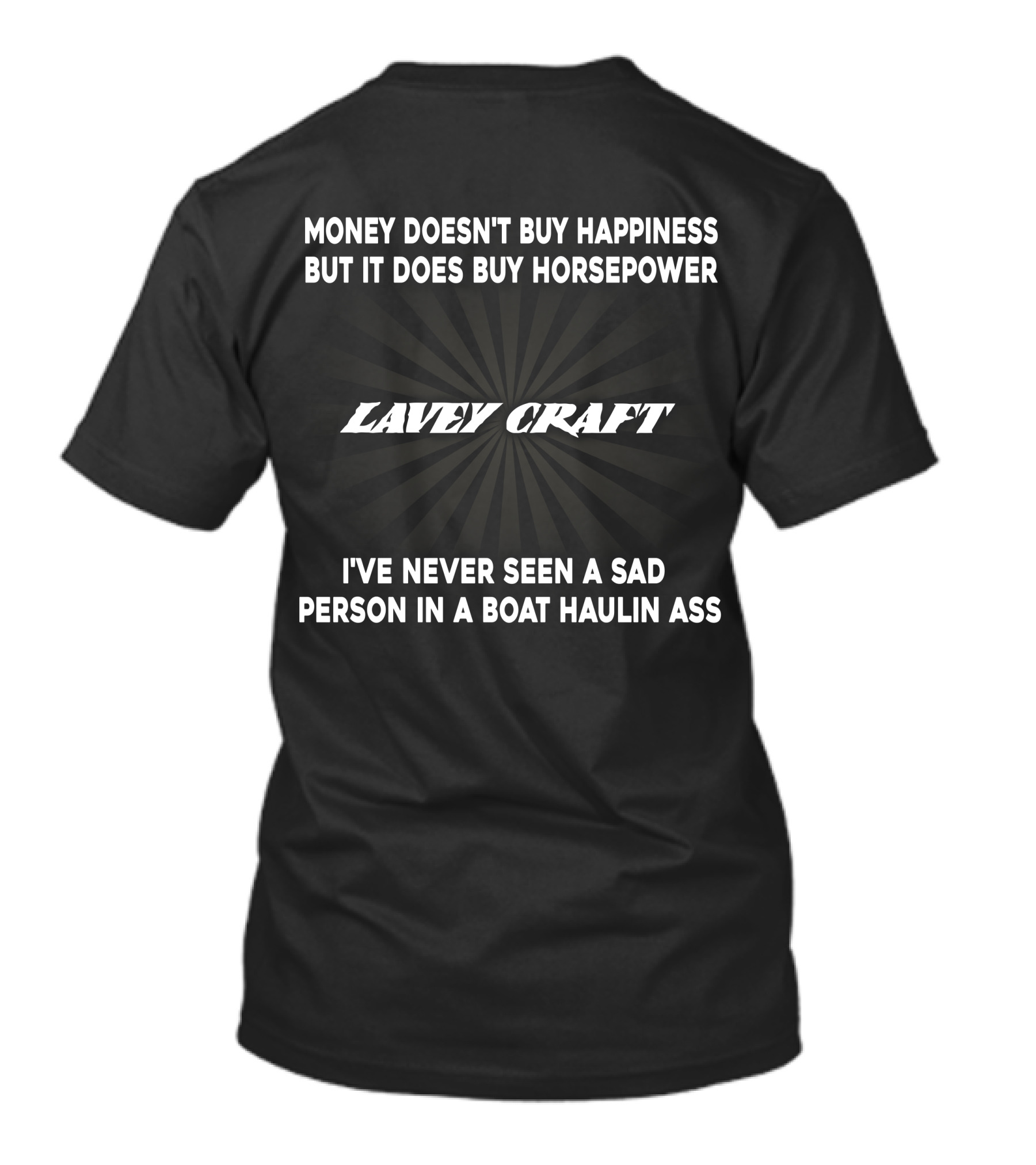 Lavey Craft Money Doesn't Buy Happiness But It Does Buy Horsepower Boat Haulin Ass T-Shirt