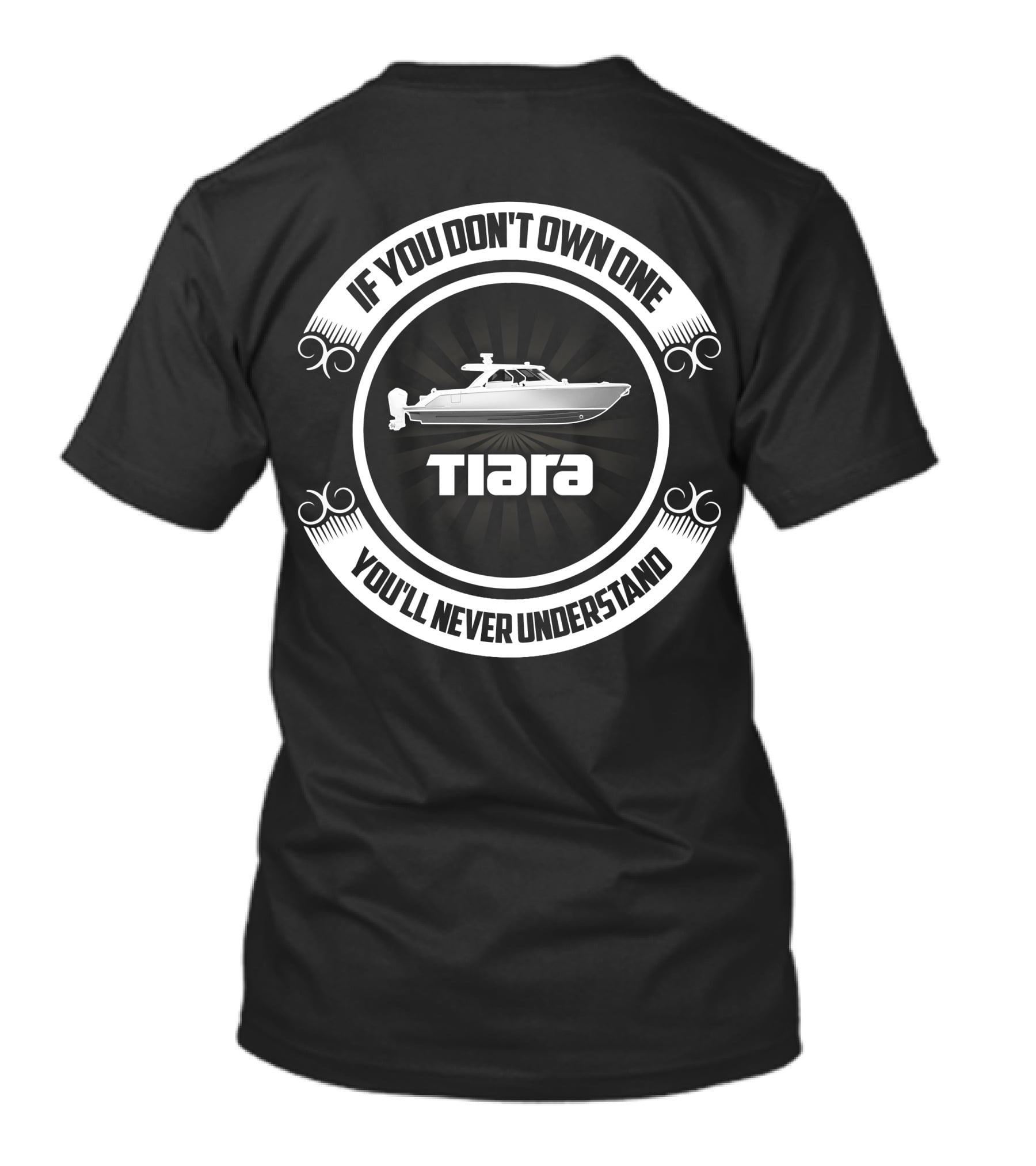 IF YOU DON’T OWN ONE YOU’LL NEVER UNDERSTAND TIARA T-Shirt