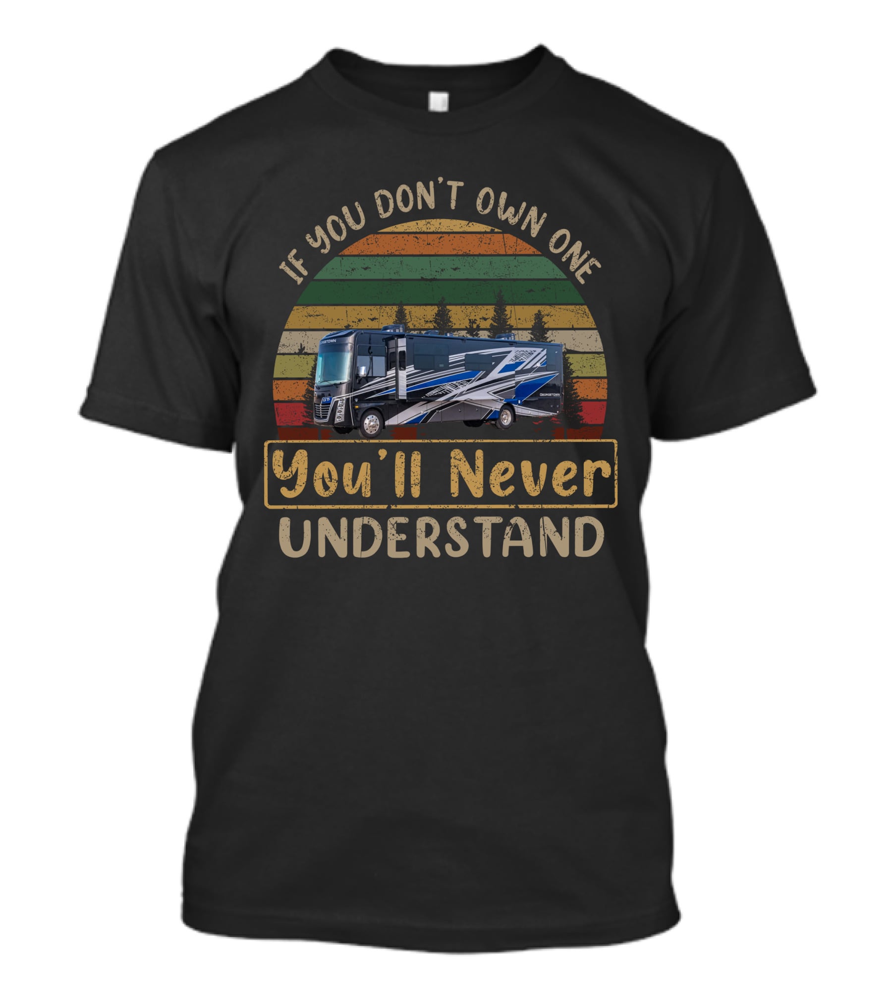If You Don't Own One You'll Never Understand Retro RV T-Shirt