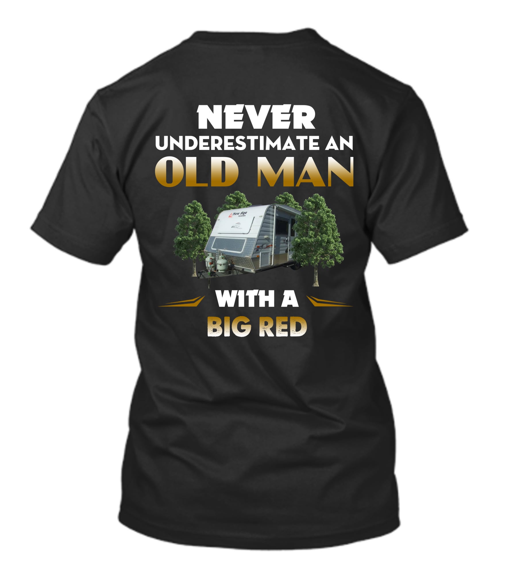 NEVER UNDERESTIMATE AN OLD MAN WITH A BIG RED T-Shirt
