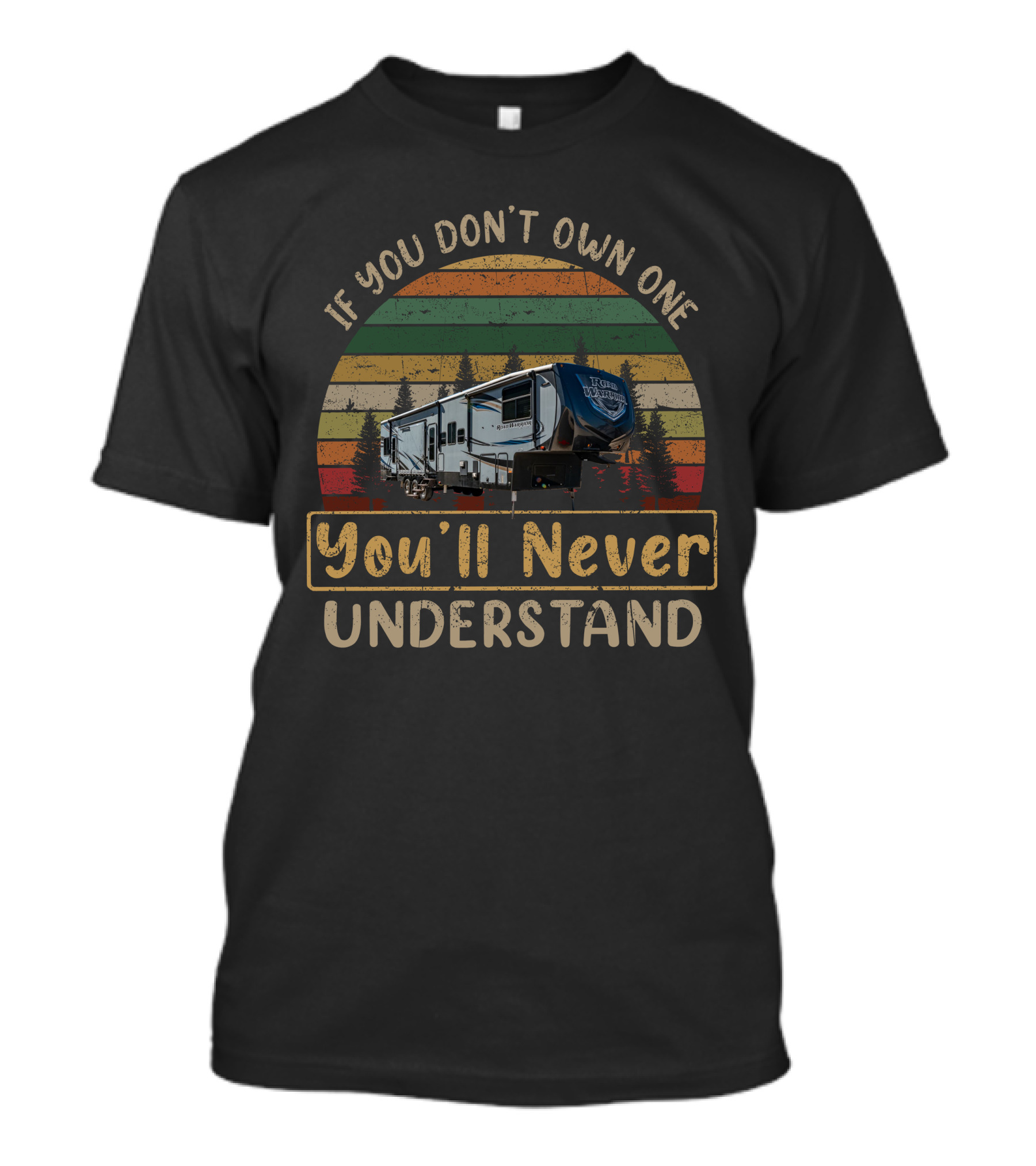 If You Don't Own One You'll Never Understand H-Road Warrior 427 T-Shirt