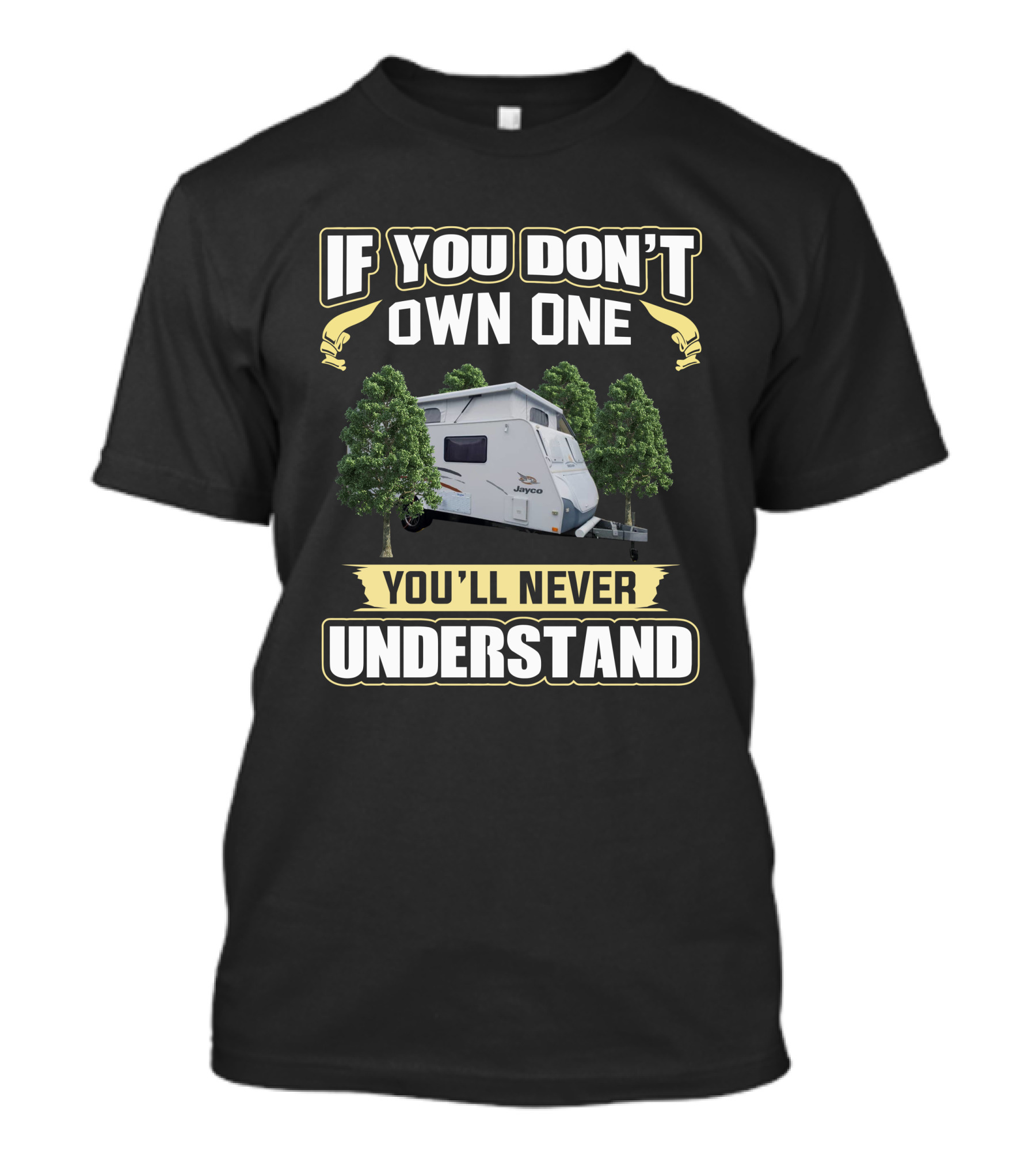 If You Don't Own One You'll Never Understand Jayco Discovery T-Shirt