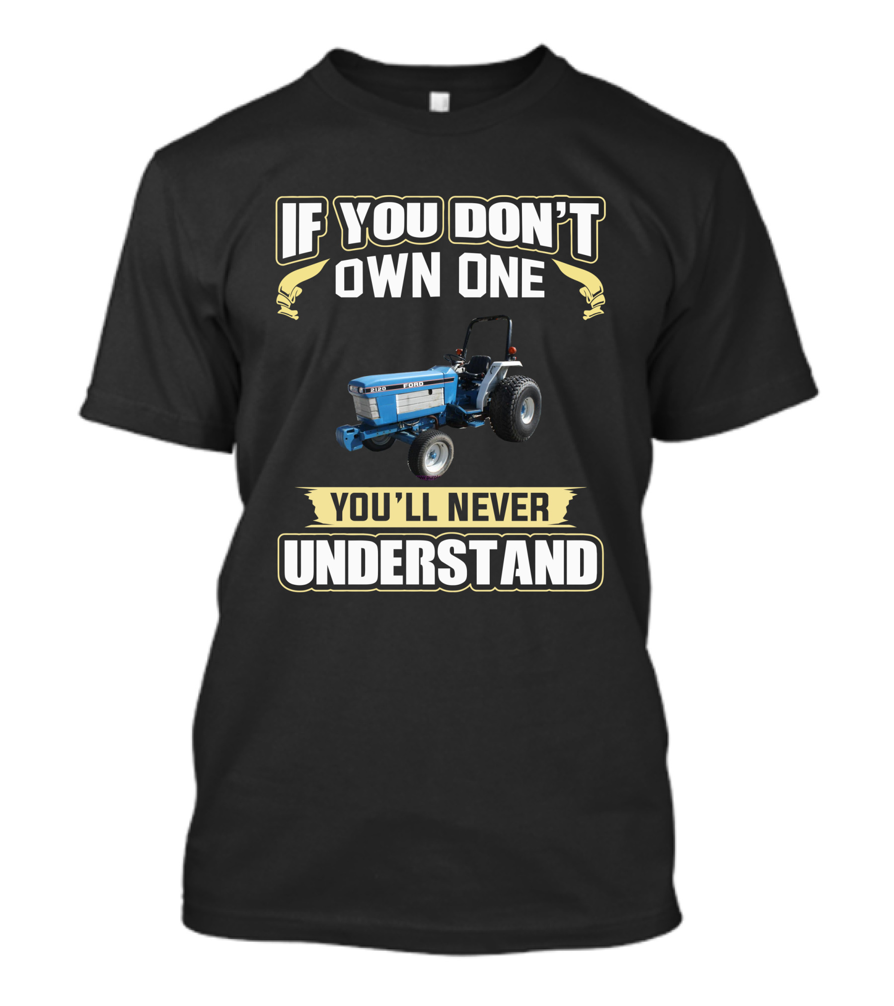 If You Don't Own One Ford 2120 You'll Never Understand T-Shirt