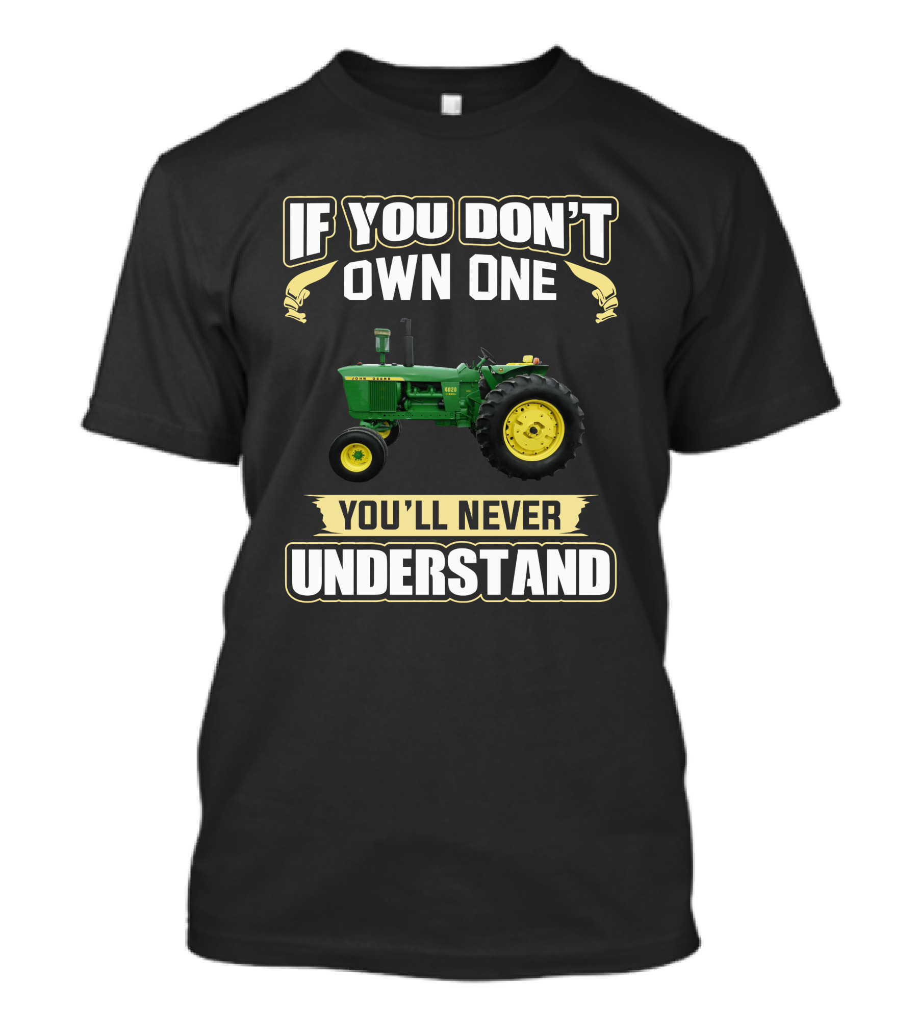 If You Don't Own One You'll Never Understand 4020JDs T-Shirt