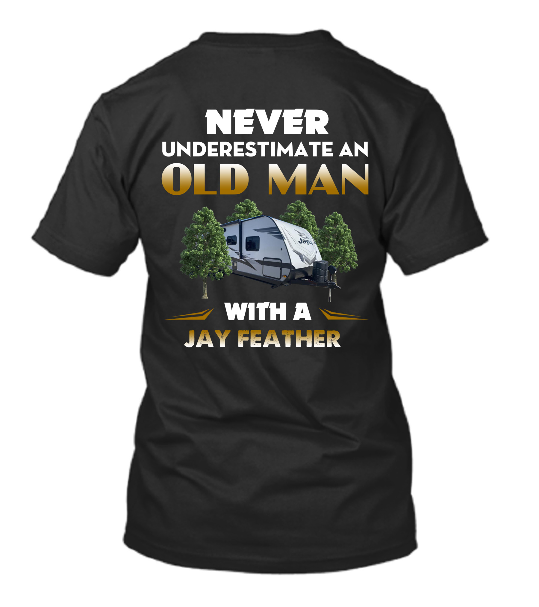 NEVER UNDERESTIMATE AN OLD MAN WITH A JAY FEATHER 25RB T-Shirt