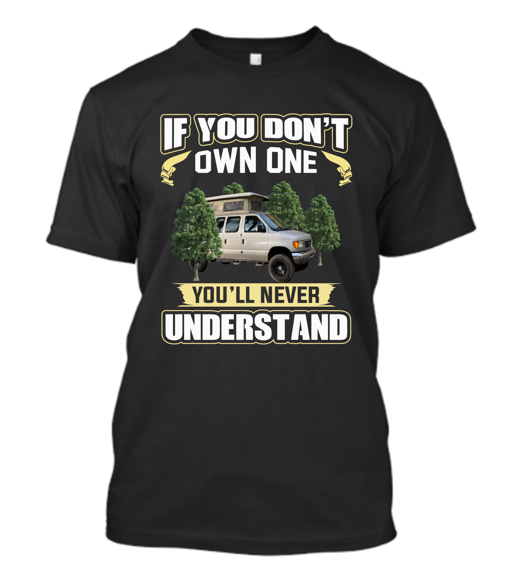 If You Don't Own One You'll Never Understand Sportsmobile Camper Van T-Shirt