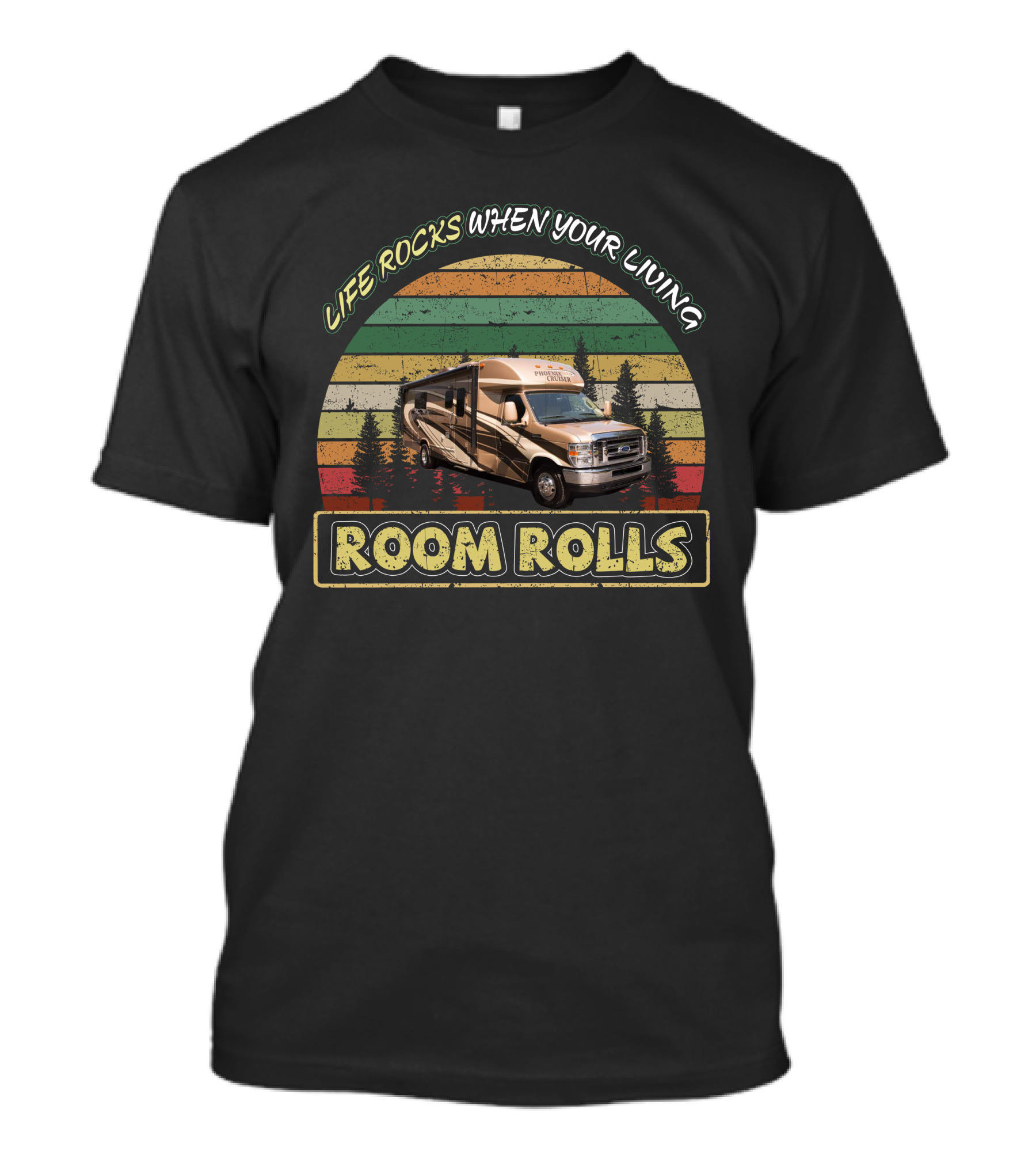 Life Rocks When Your Living Room Rolls Phoenix Cruiser 2552 T-Shirt