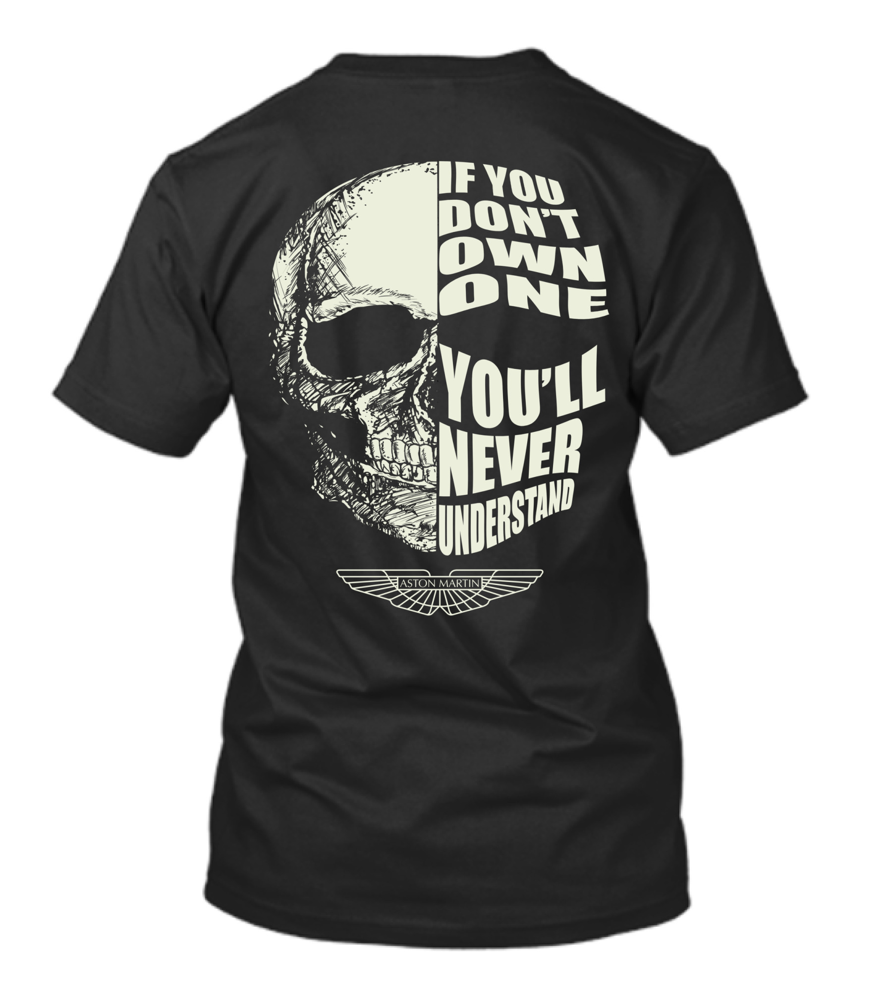 Aston Martin Skull If You Don't Own One You'll Never Understand T-Shirt