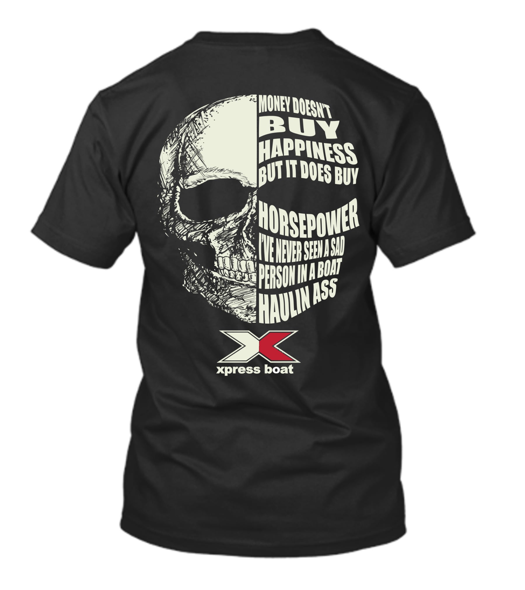 Money Doesn't Buy Happiness But It Does Buy Horsepower Xpress Boat Skull T-Shirt