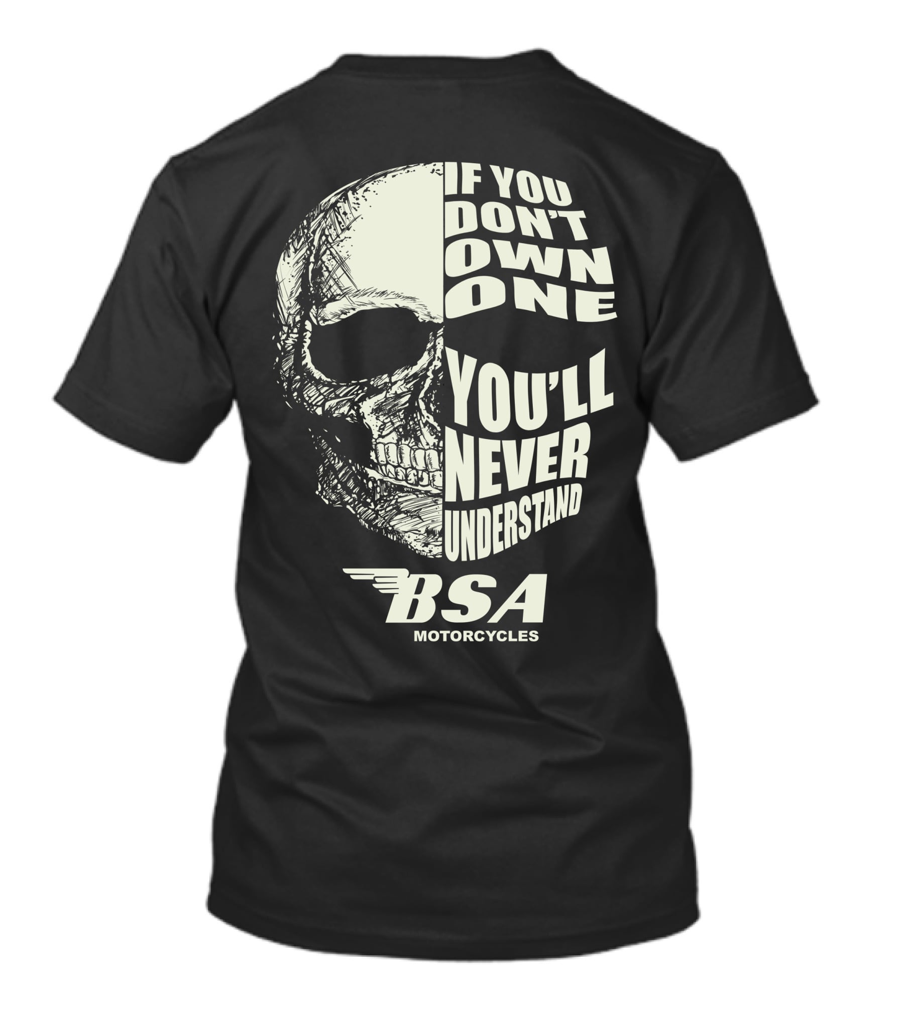If You Don't Own One You'll Never Understand BSA Motorcycles T-Shirt