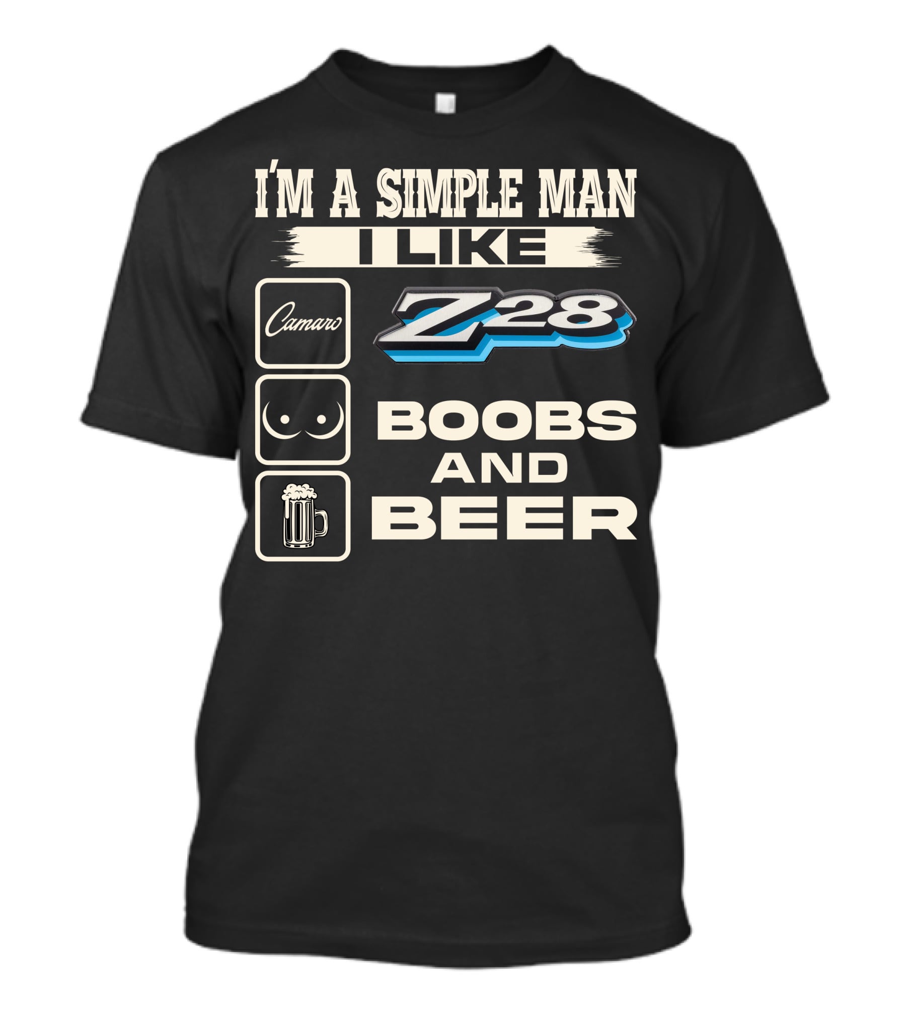 I'm A Simple Man I Like Camaro Z28 Boobs And Beer T-Shirt