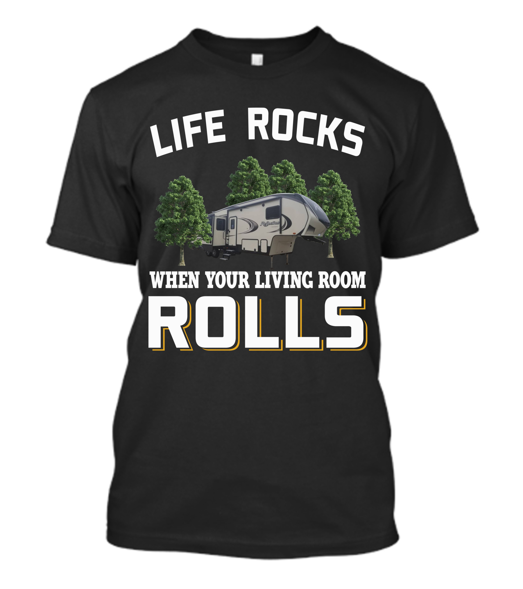 Life Rocks When Your Living Room Rolls Grand Design Reflection 311 BHS T-Shirt