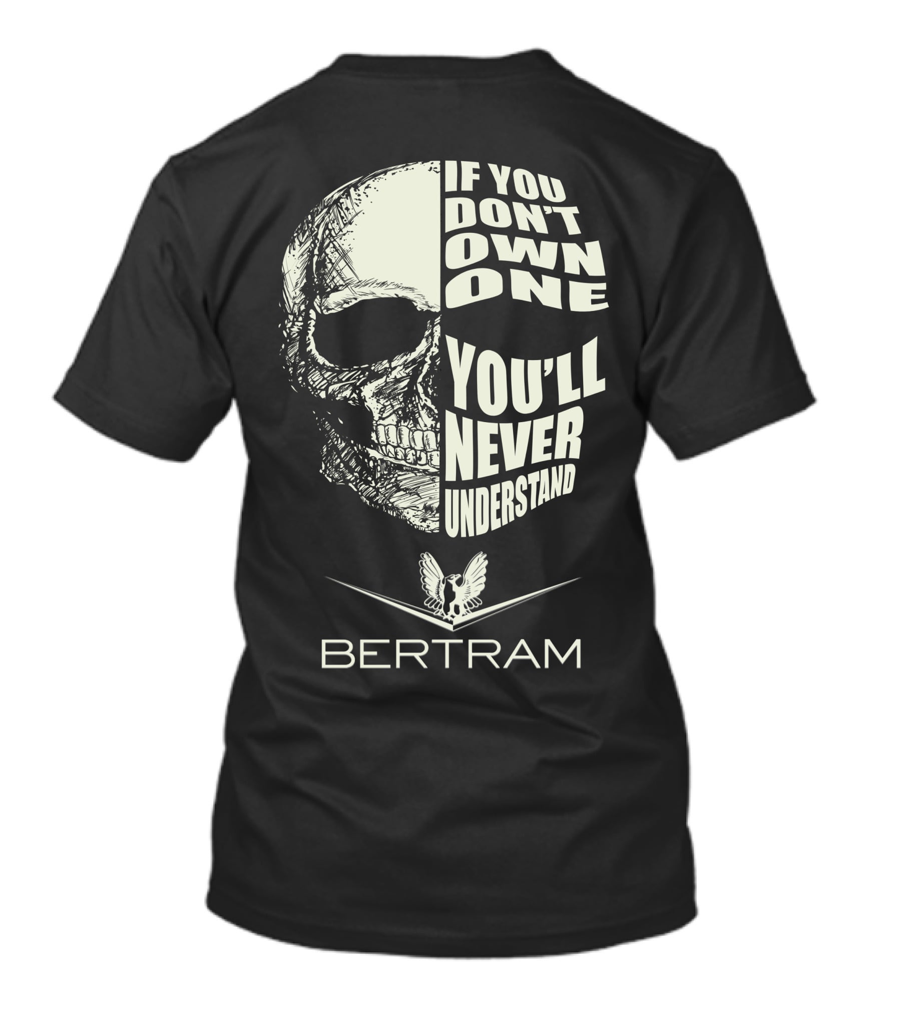 If You Don't Own One You'll Never Understand Bertram Yacht T-Shirt