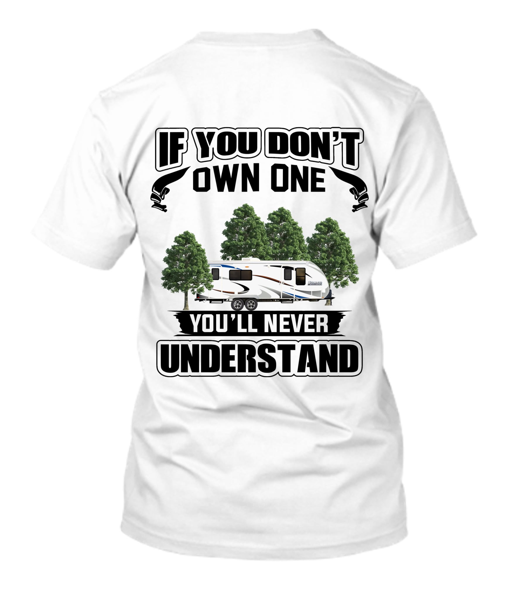 If You Don't Own One You'll Never Understand Lance 2285 Camper T-Shirt