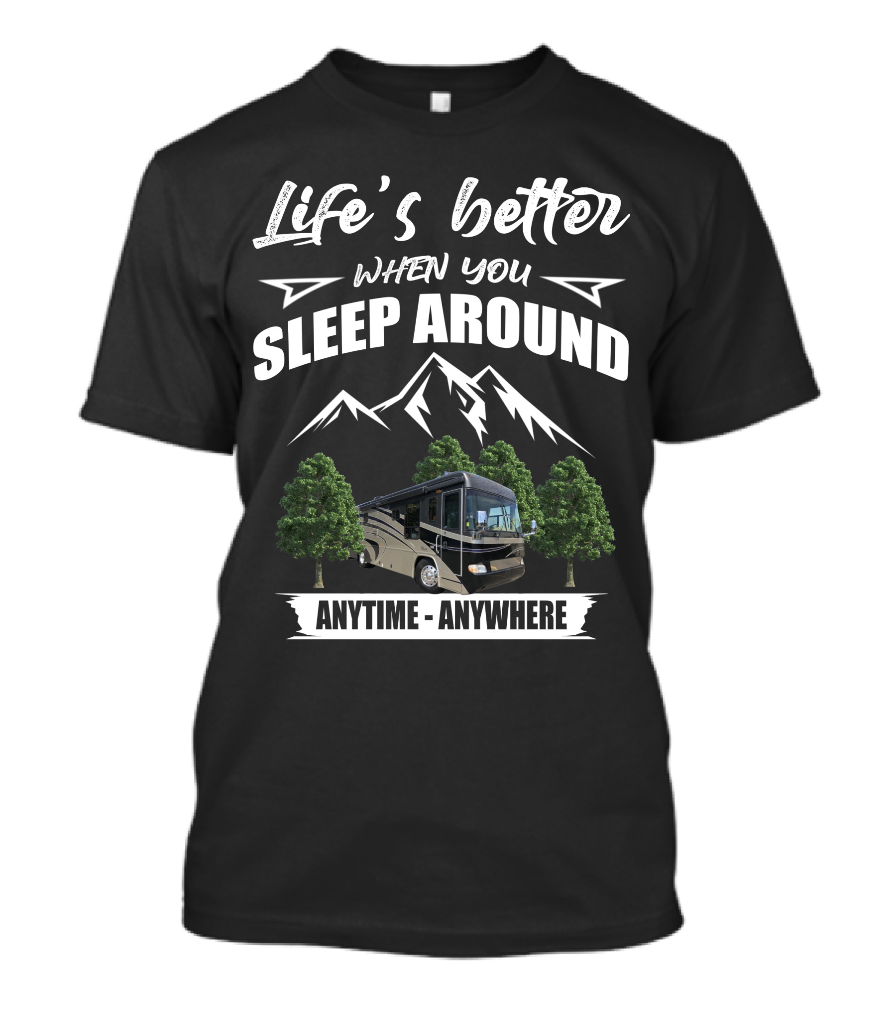 Life's Better When You Sleep Around Country Coach Allure Anytime Anywhere T-Shirt