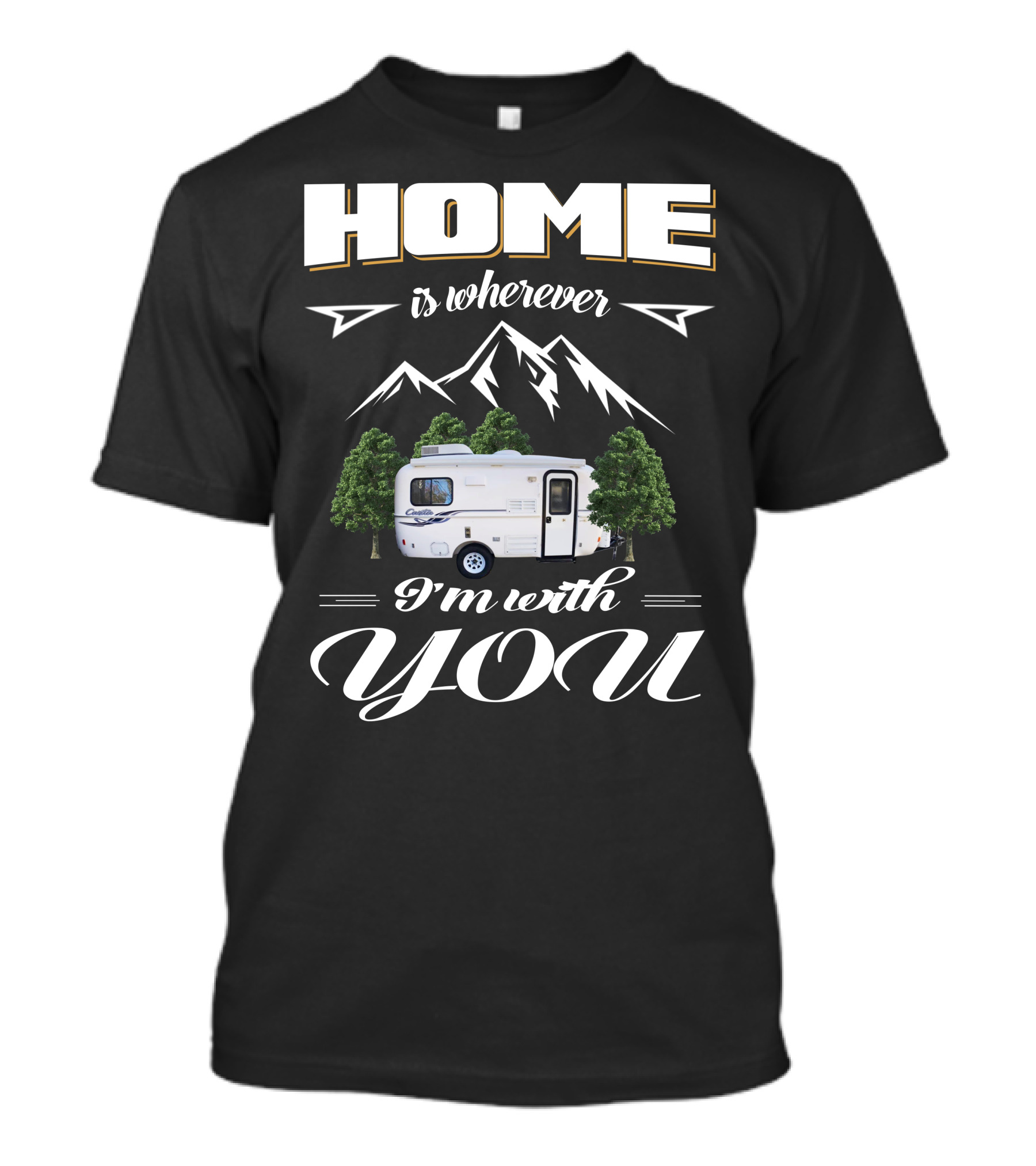 Home Is Wherever I'm With You RV Mountains Forest Cadita T-Shirt
