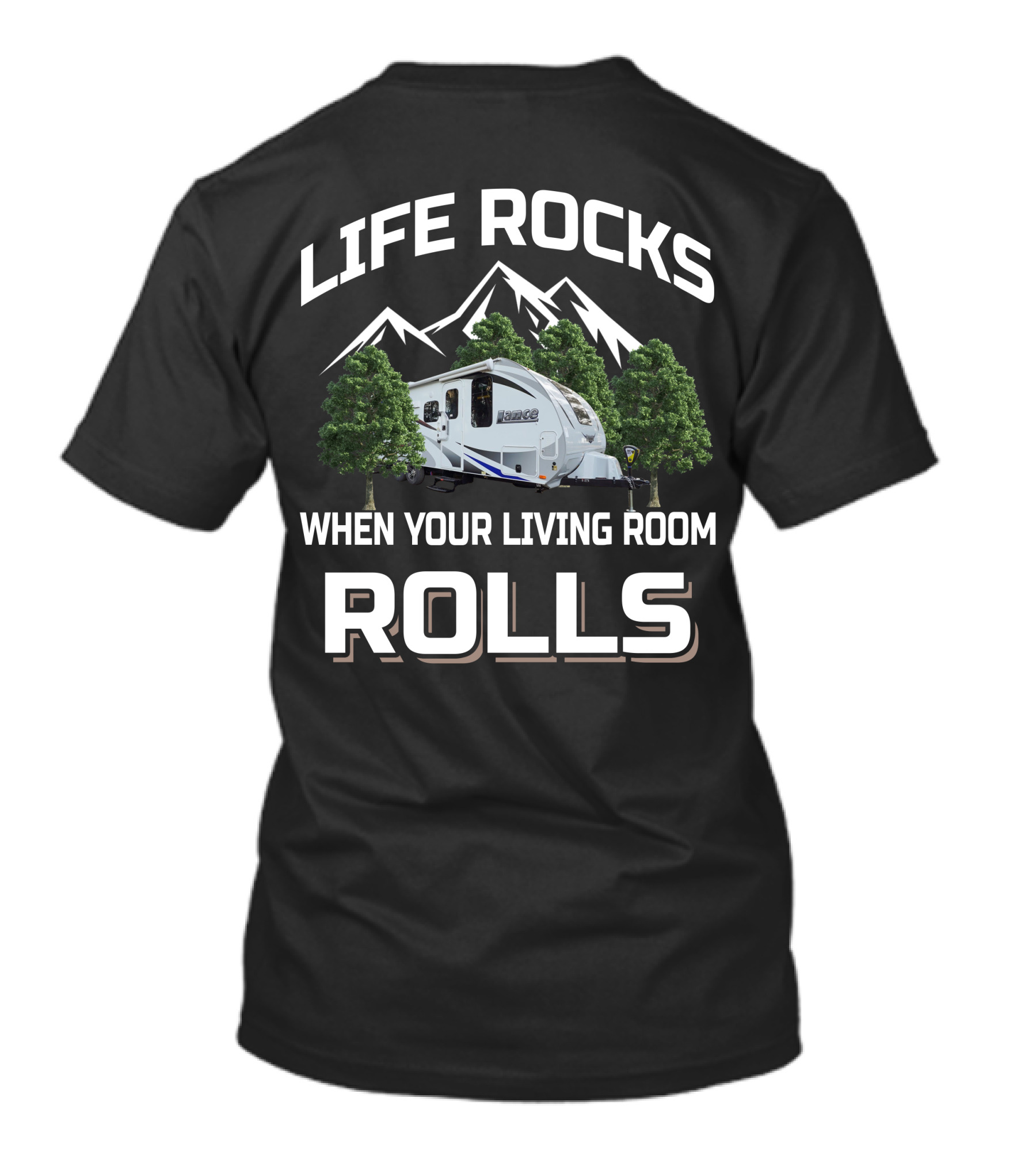 Life Rocks When Your Living Room Rolls Lance Trailers T-Shirt