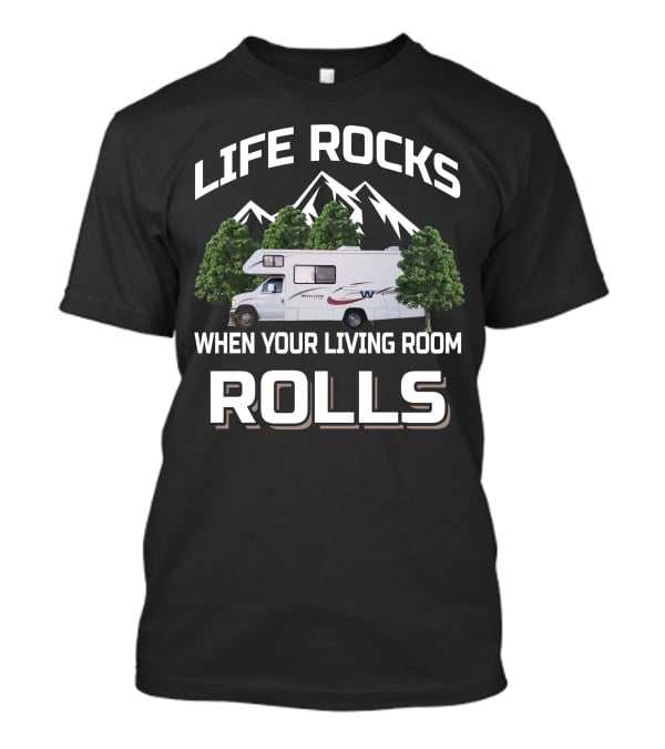 Life Rocks When Your Living Room Rolls Minnie Winnie Class C Motorhome T-Shirt