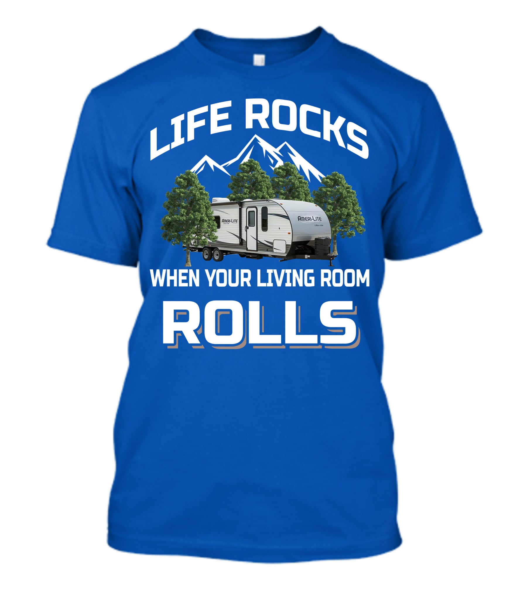 Life Rocks When Your Living Room Rolls Gulf Stream Ameri Lite Travel Trailer T-Shirt