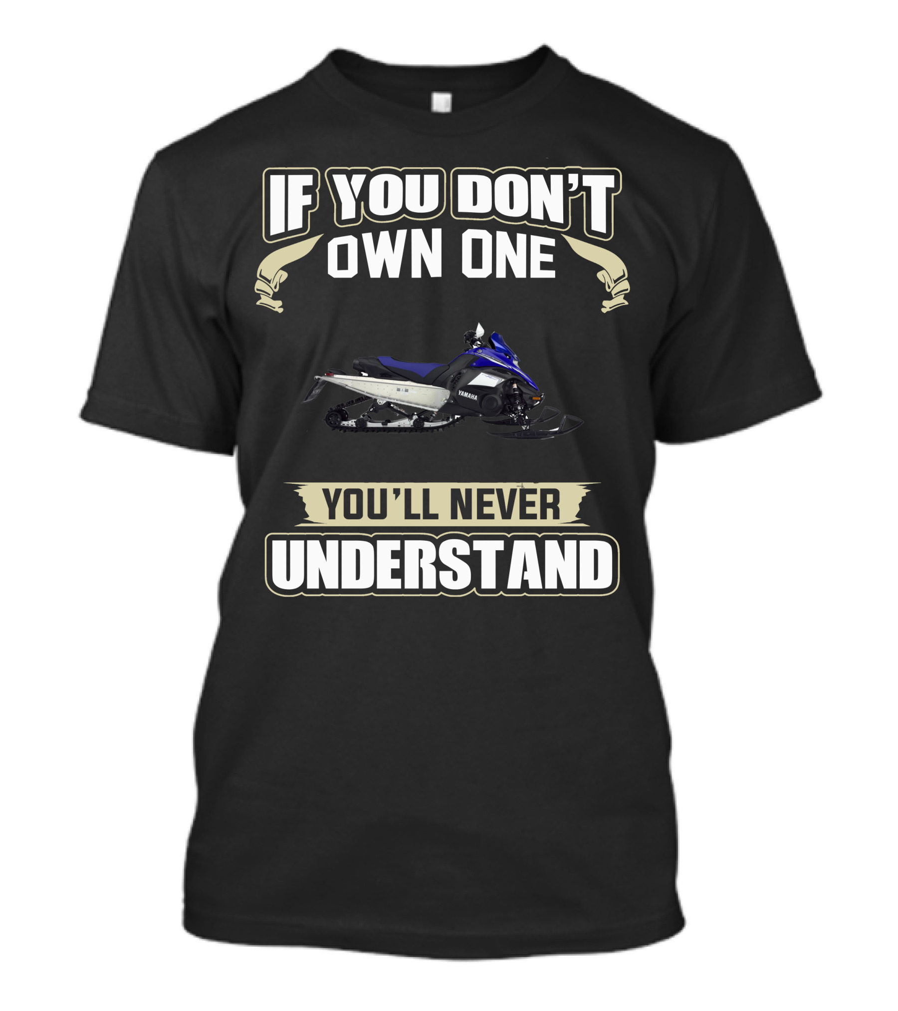 If You Don't Own One You'll Never Understand Yamaha Nytro T-Shirt