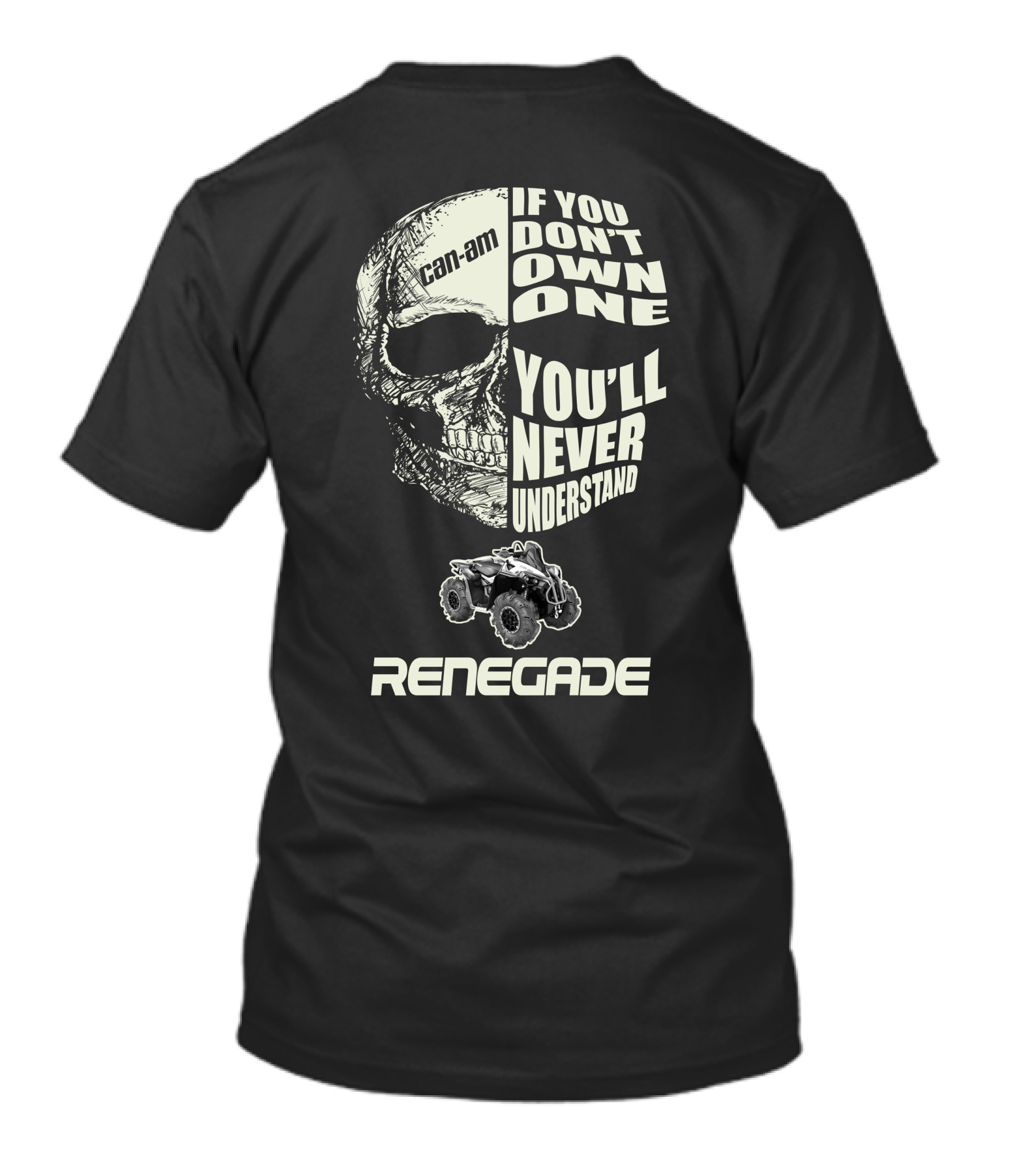 Can-Am Renegade Skull If You Don't Own One You'll Never Understand T-Shirt