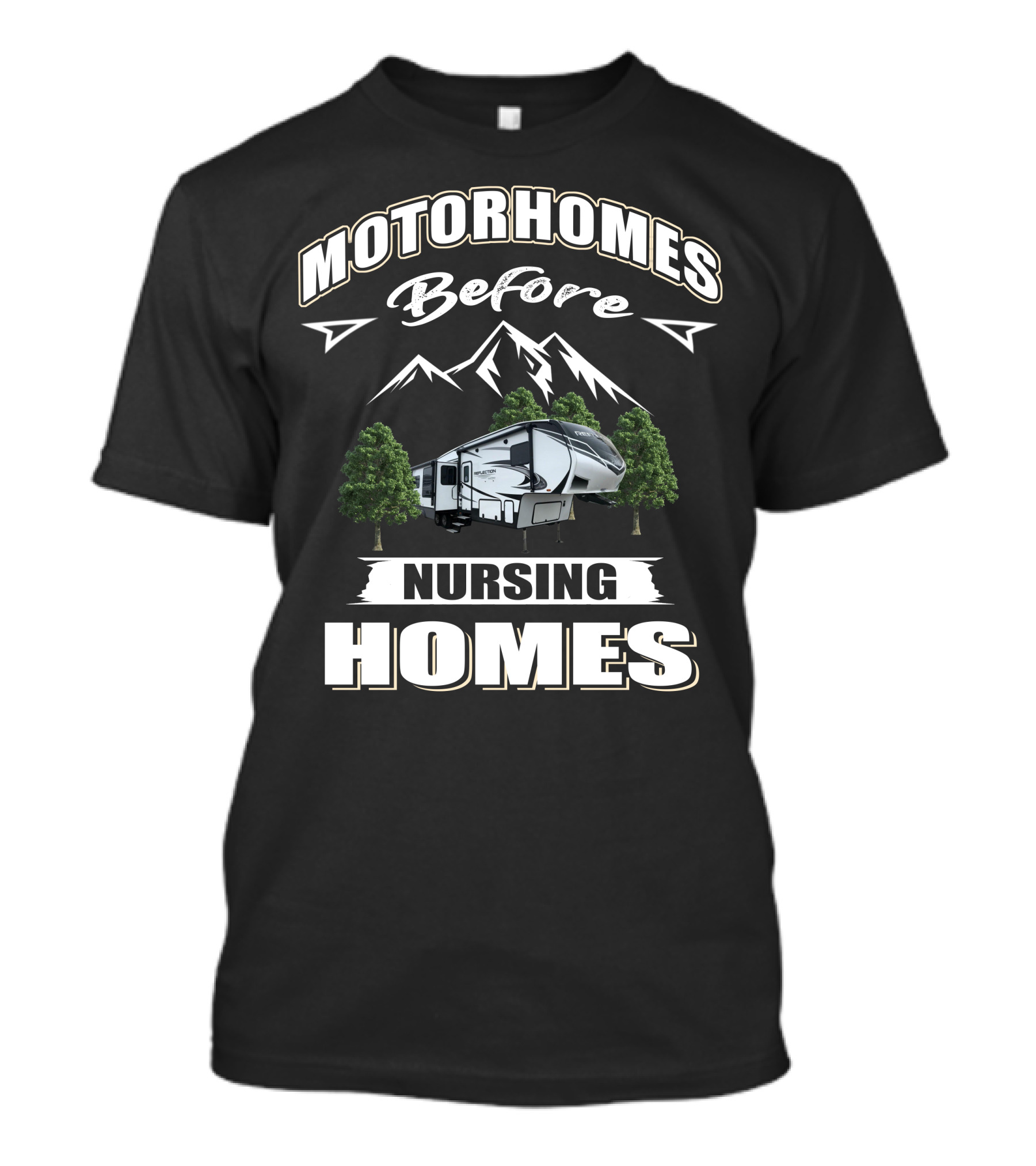 Motorhomes Before Nursing Homes Grand Design Reflection 311 BHS T-Shirt