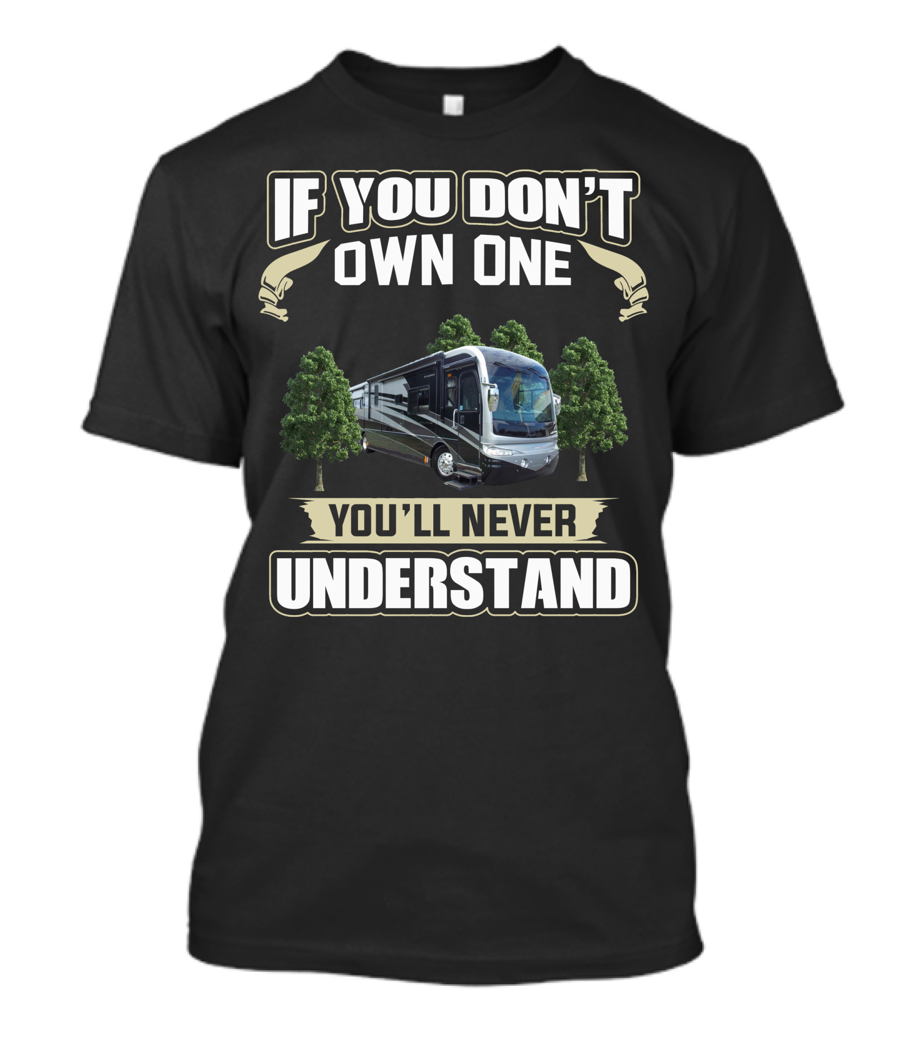 If You Don't Own One You'll Never Understand Fleetwood Revolution 40LE T-Shirt