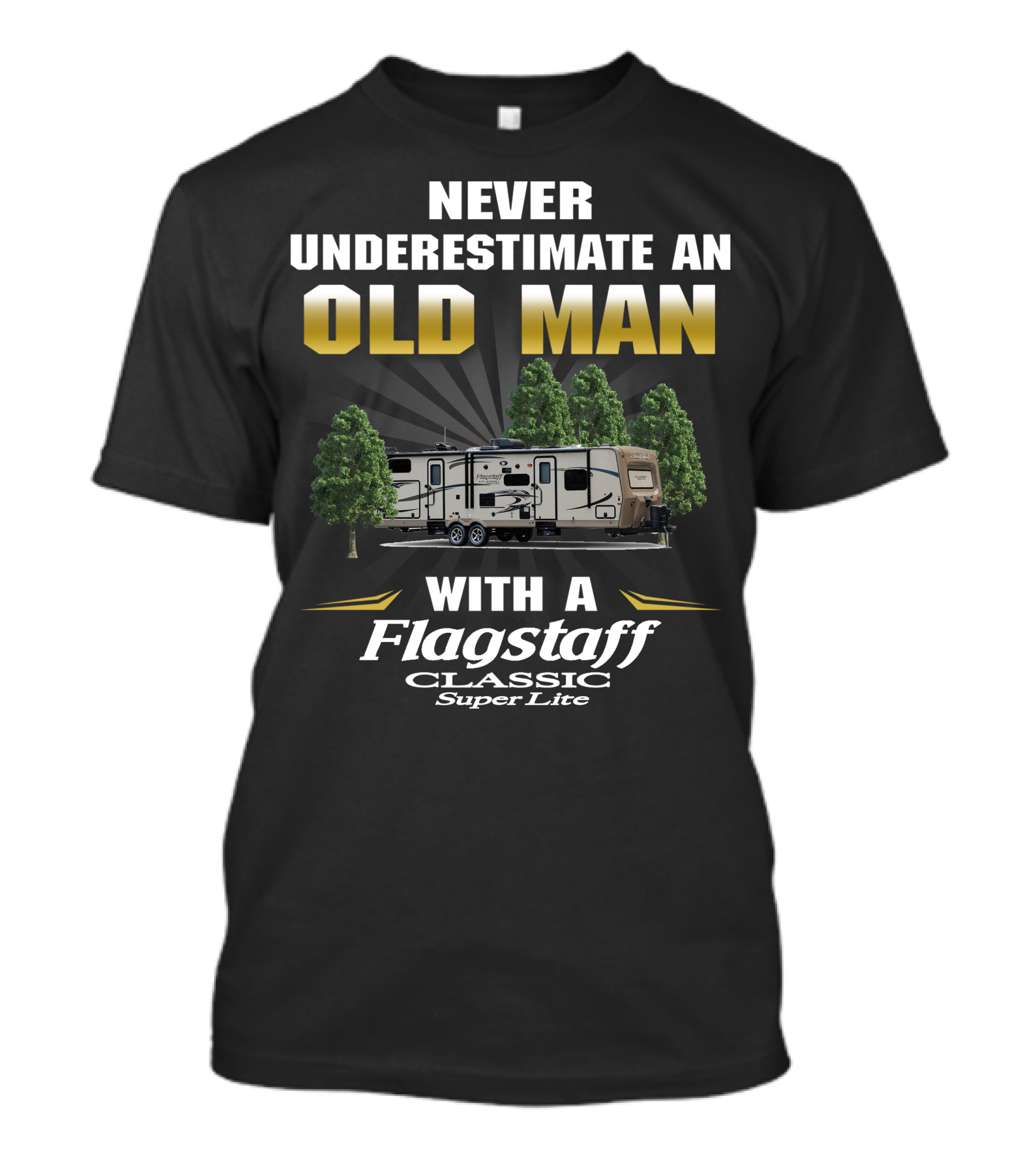 Never Underestimate An Old Man With A Flagstaff Classic Super Lite T-Shirt