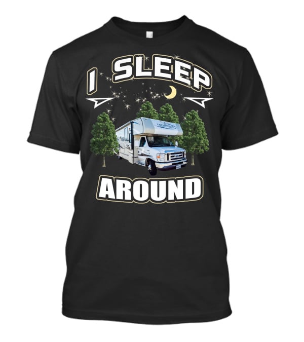 I Sleep Around 2013 Coachmen Leprechaun RV Adventure T-Shirt