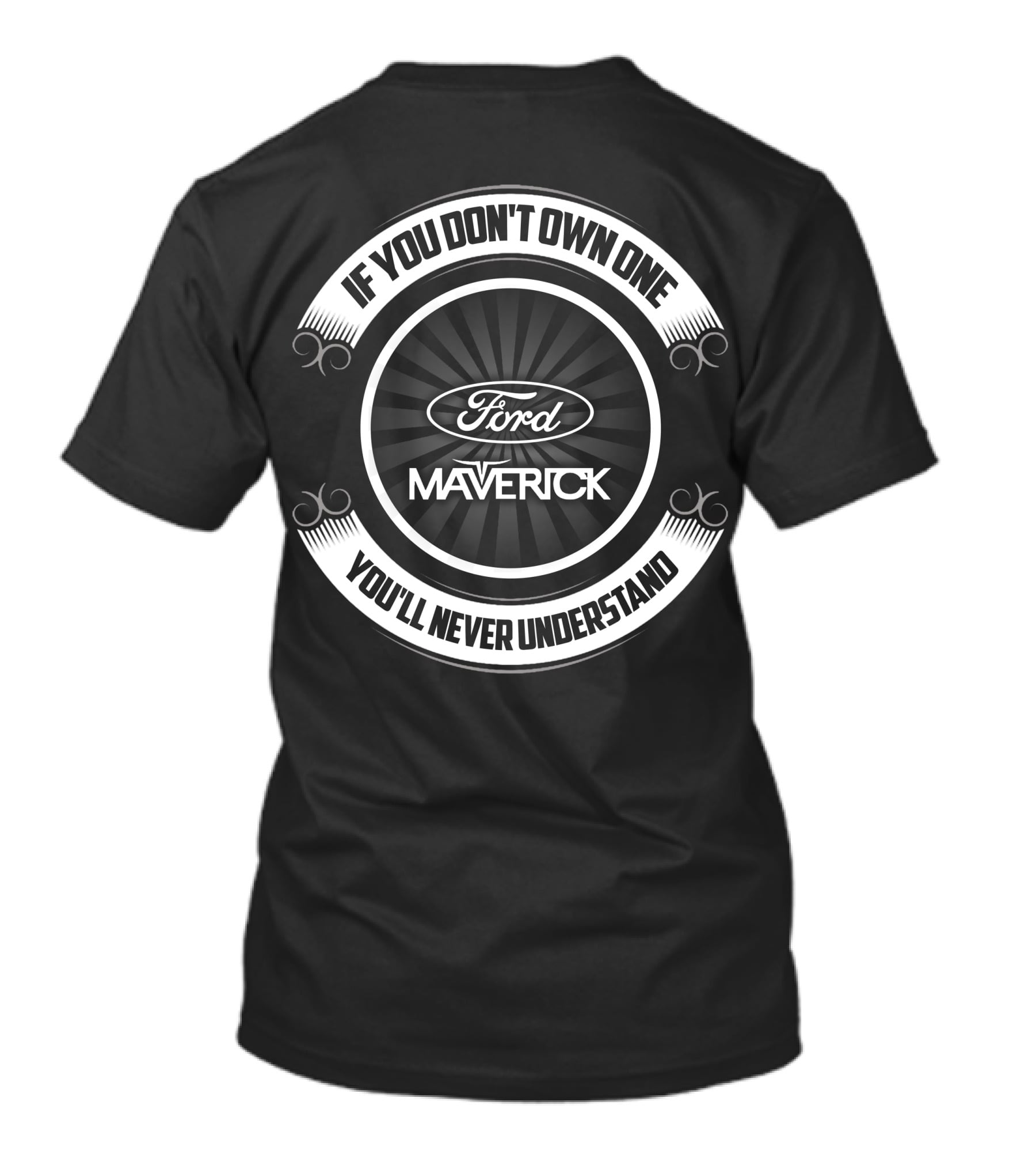 Ford Maverick If You Don't Own One You'll Never Understand T-Shirt
