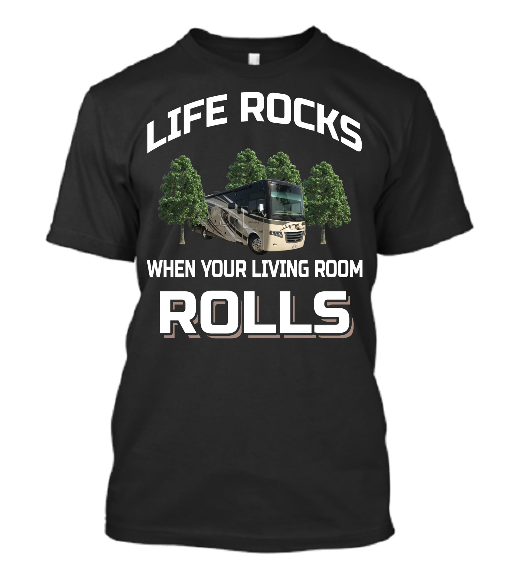 LIFE ROCKS WHEN YOUR LIVING ROOM ROLLS Thor Motor Coach Miramar 34.2 T-Shirt
