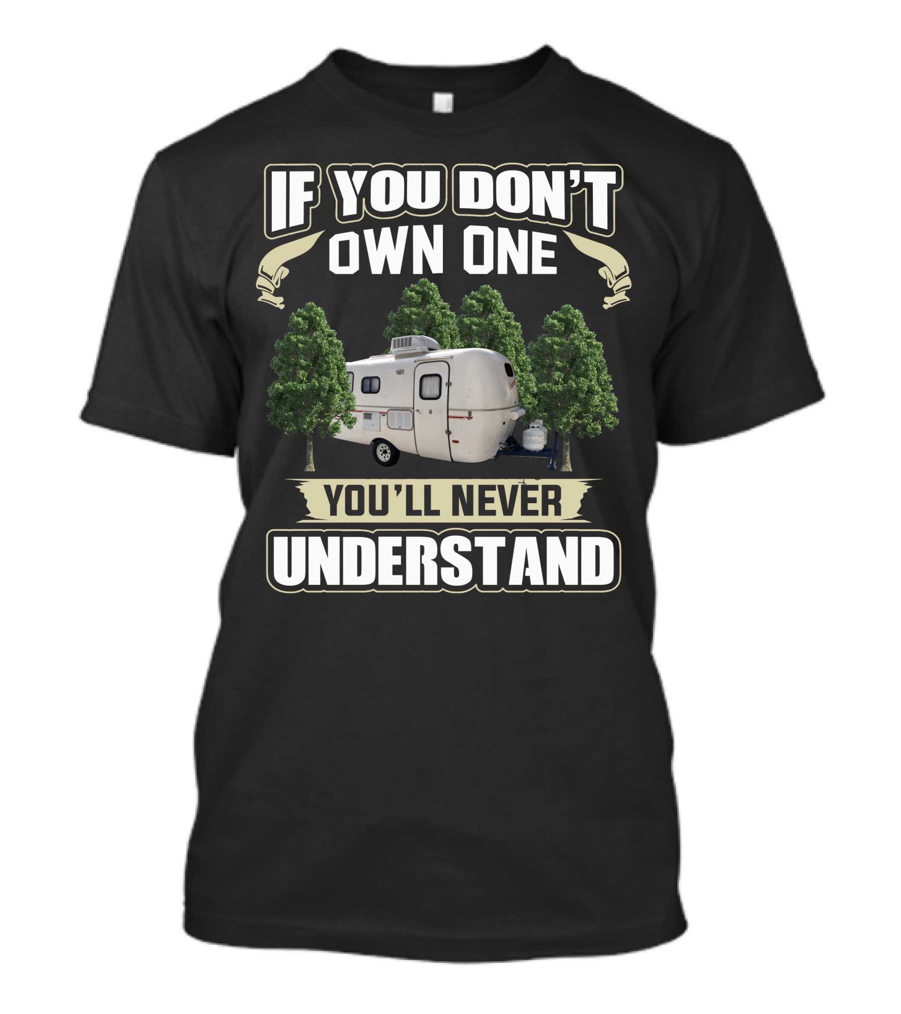 If You Don't Own One You'll Never Understand Scamp Trailer Among Trees T-Shirt
