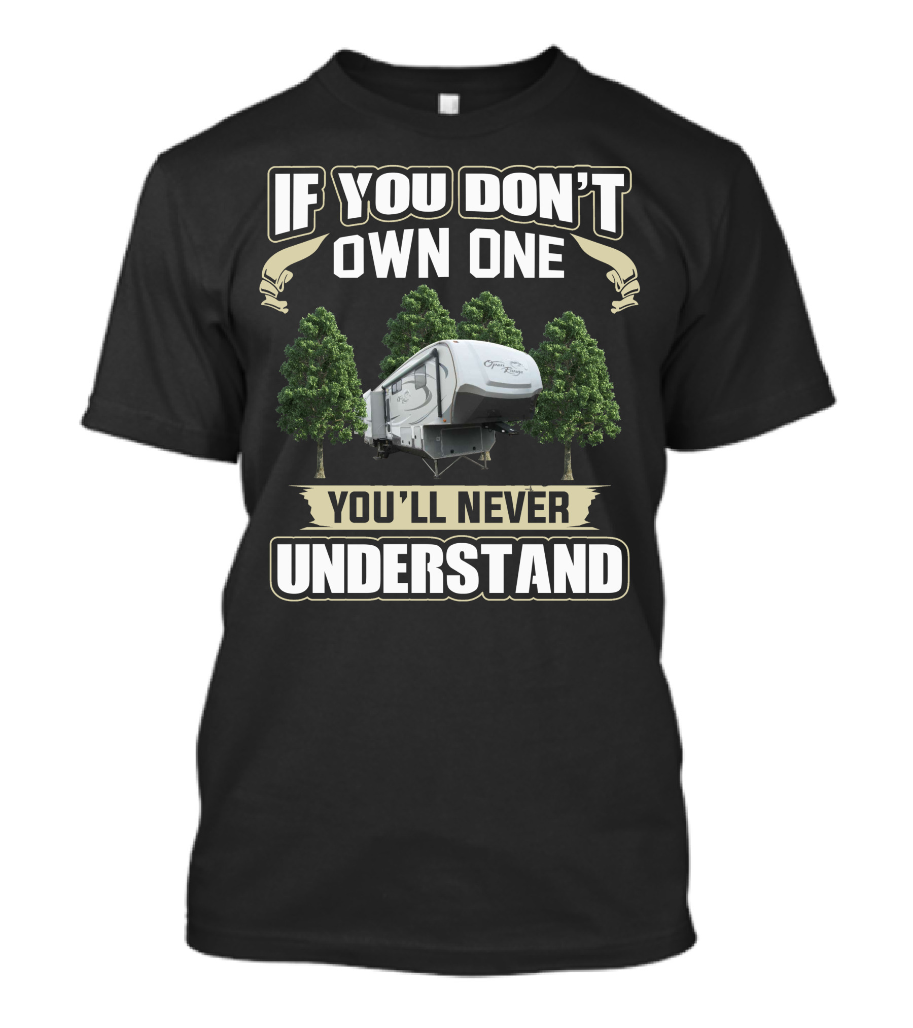 If You Don't Own One You'll Never Understand Open Range T-Shirt